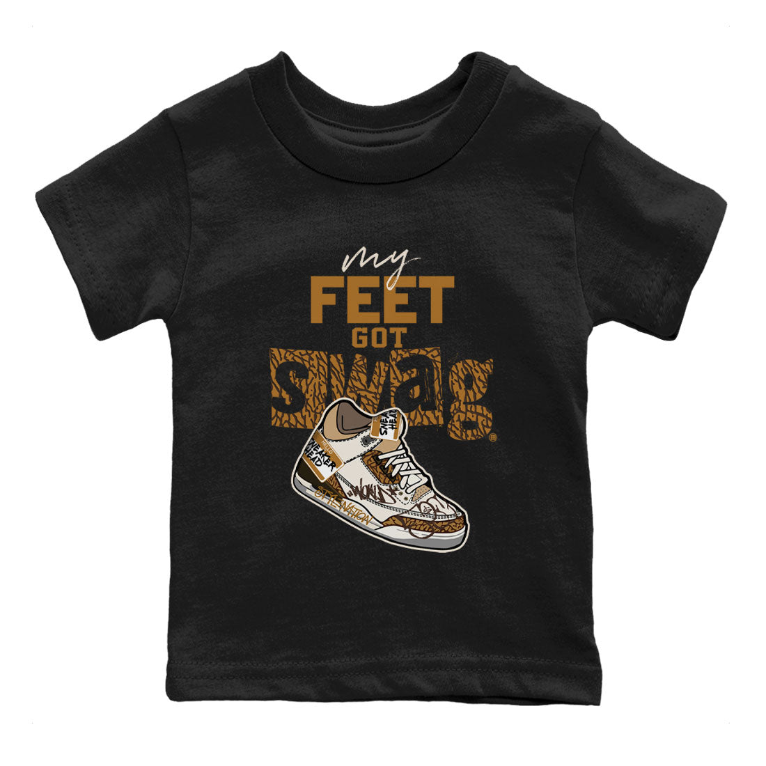 Air Jordan 3 Palomino shirt to match jordans My Feet Got Swag Streetwear Sneaker Shirt AJ3 Palomino Drip Gear Zone Sneaker Matching Clothing Baby Toddler Black 2 T-Shirt
