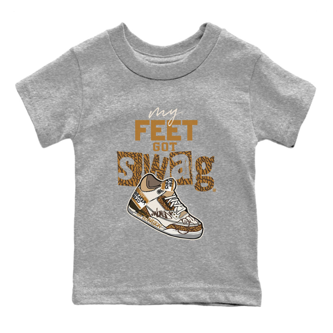 Air Jordan 3 Palomino shirt to match jordans My Feet Got Swag Streetwear Sneaker Shirt AJ3 Palomino Drip Gear Zone Sneaker Matching Clothing Baby Toddler Heather Grey 2 T-Shirt