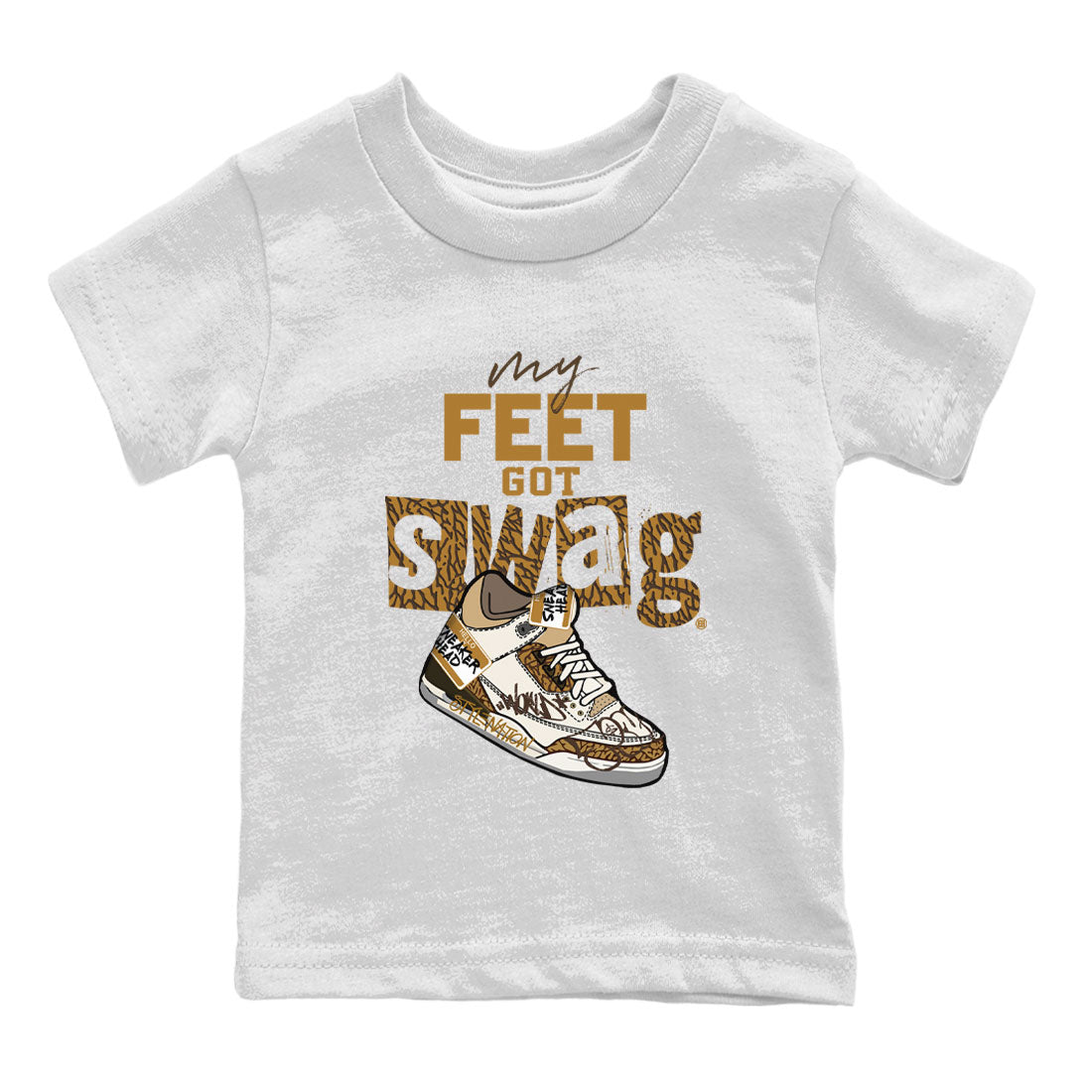 Air Jordan 3 Palomino shirt to match jordans My Feet Got Swag Streetwear Sneaker Shirt AJ3 Palomino Drip Gear Zone Sneaker Matching Clothing Baby Toddler White 2 T-Shirt
