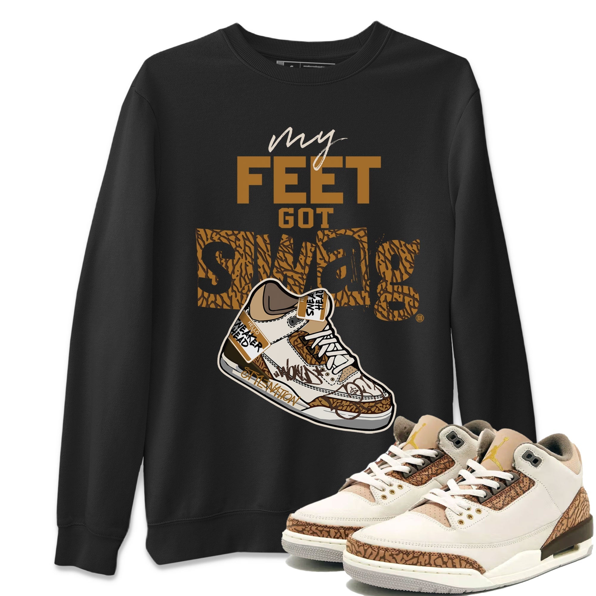 Air Jordan 3 Palomino shirt to match jordans My Feet Got Swag Streetwear Sneaker Shirt AJ3 Palomino Drip Gear Zone Sneaker Matching Clothing Unisex Black 2 T-Shirt