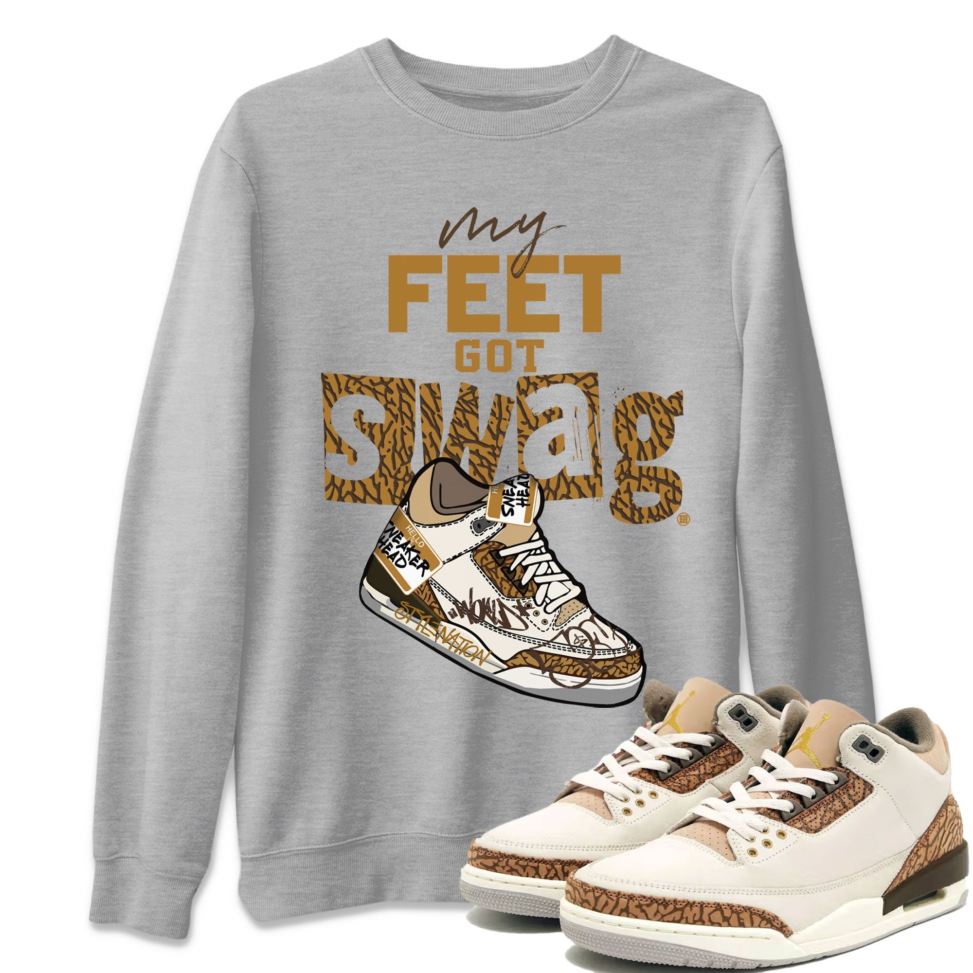 Air Jordan 3 Palomino shirt to match jordans My Feet Got Swag Streetwear Sneaker Shirt AJ3 Palomino Drip Gear Zone Sneaker Matching Clothing Unisex Heather Grey 1 T-Shirt