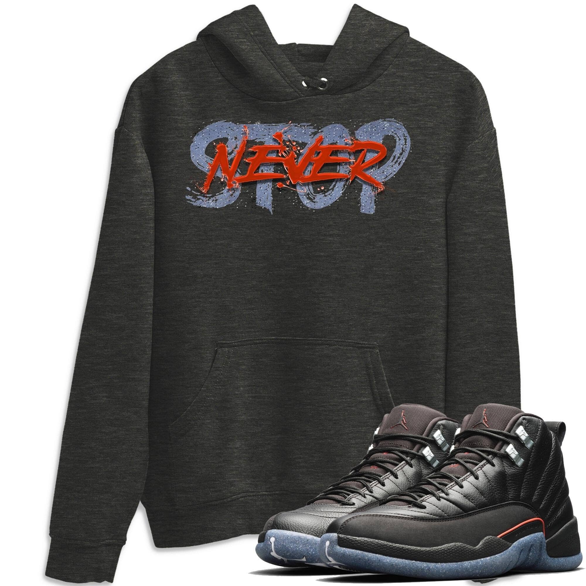 Jordan 12 Grind Shirt To Match Jordans Never Stop Sneaker Tees Jordan 12 Grind Drip Gear Zone Sneaker Matching Clothing Unisex Shirts