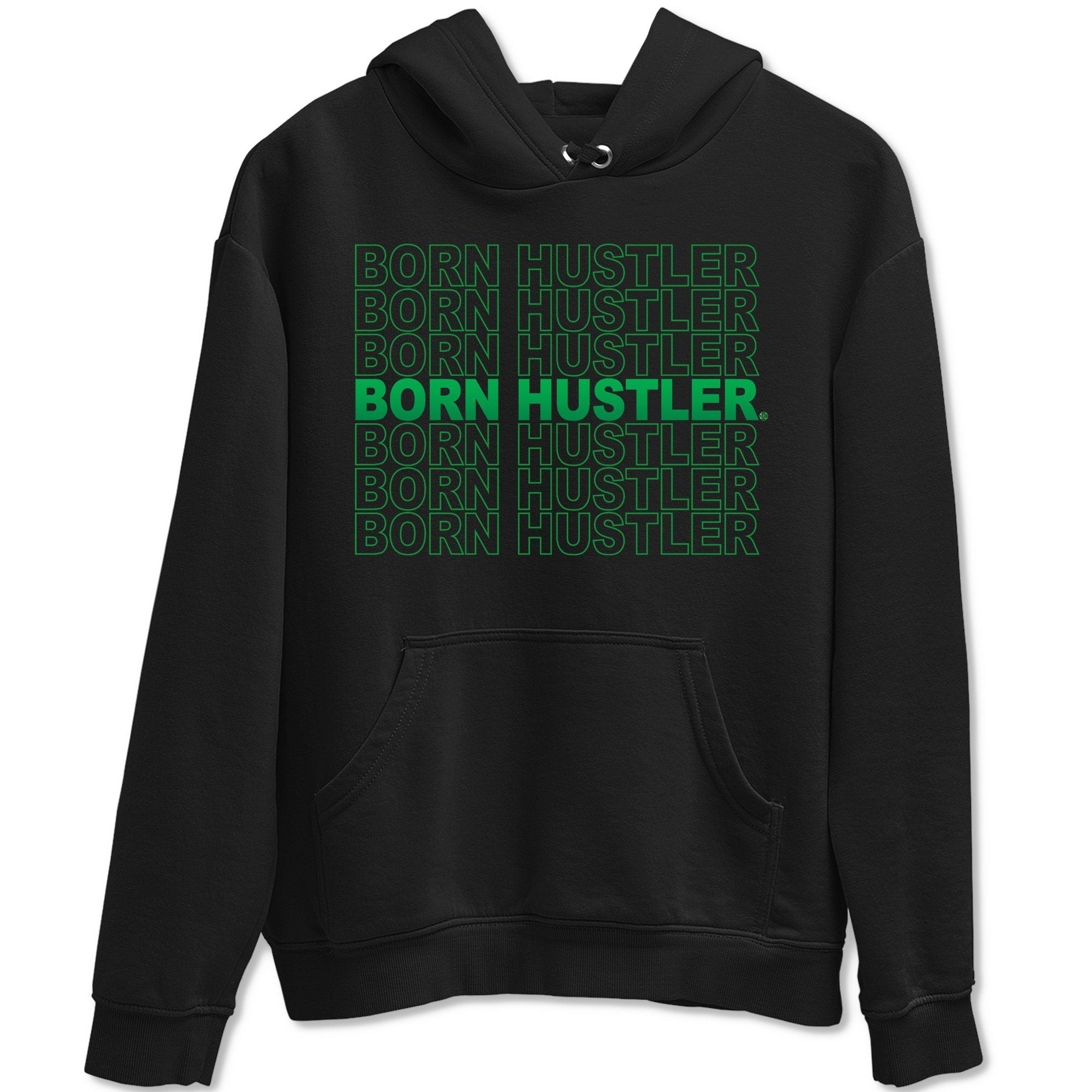 Jordan 1 Lucky Green Shirt To Match Jordans Born Hustler Sneaker Tees Jordan 1 Lucky Green Drip Gear Zone Sneaker Matching Clothing Unisex Shirts