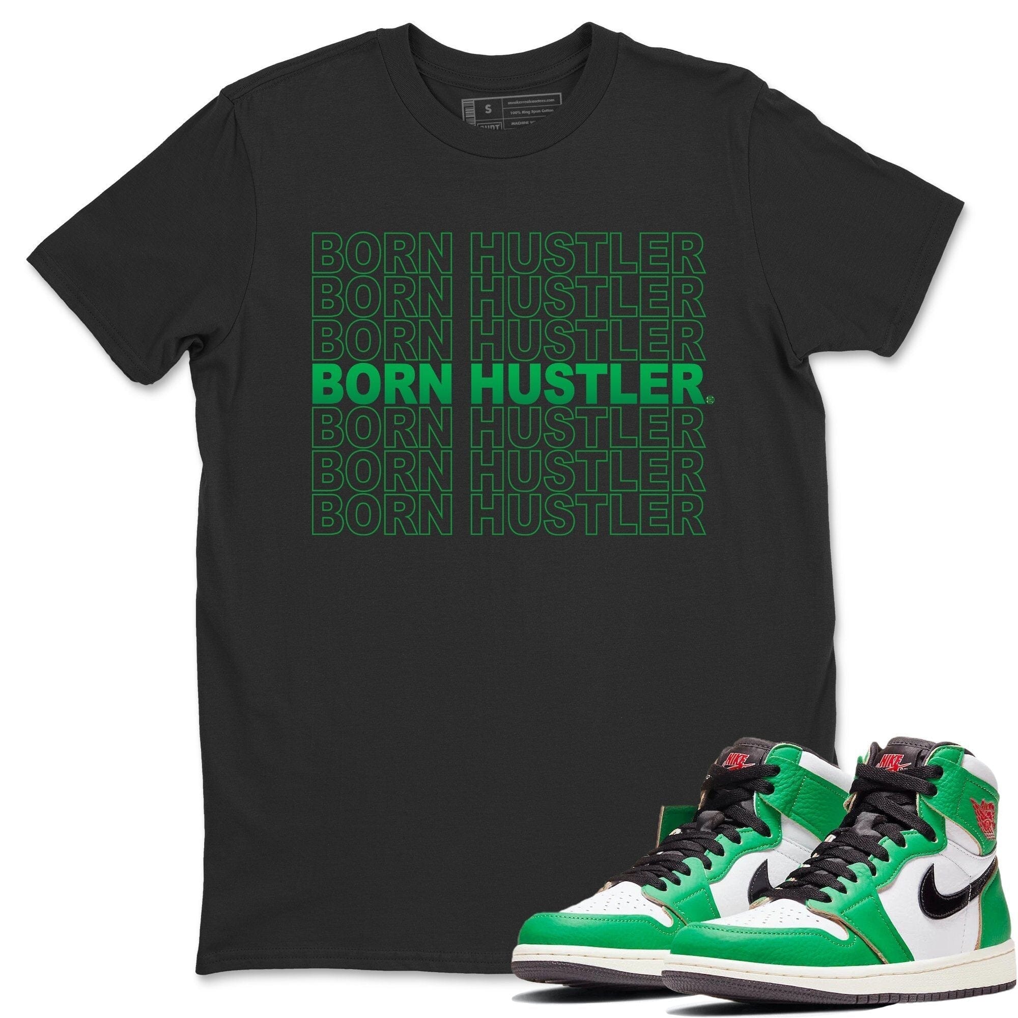 Jordan 1 Lucky Green Shirt To Match Jordans Born Hustler Sneaker Tees Jordan 1 Lucky Green Drip Gear Zone Sneaker Matching Clothing Unisex Shirts