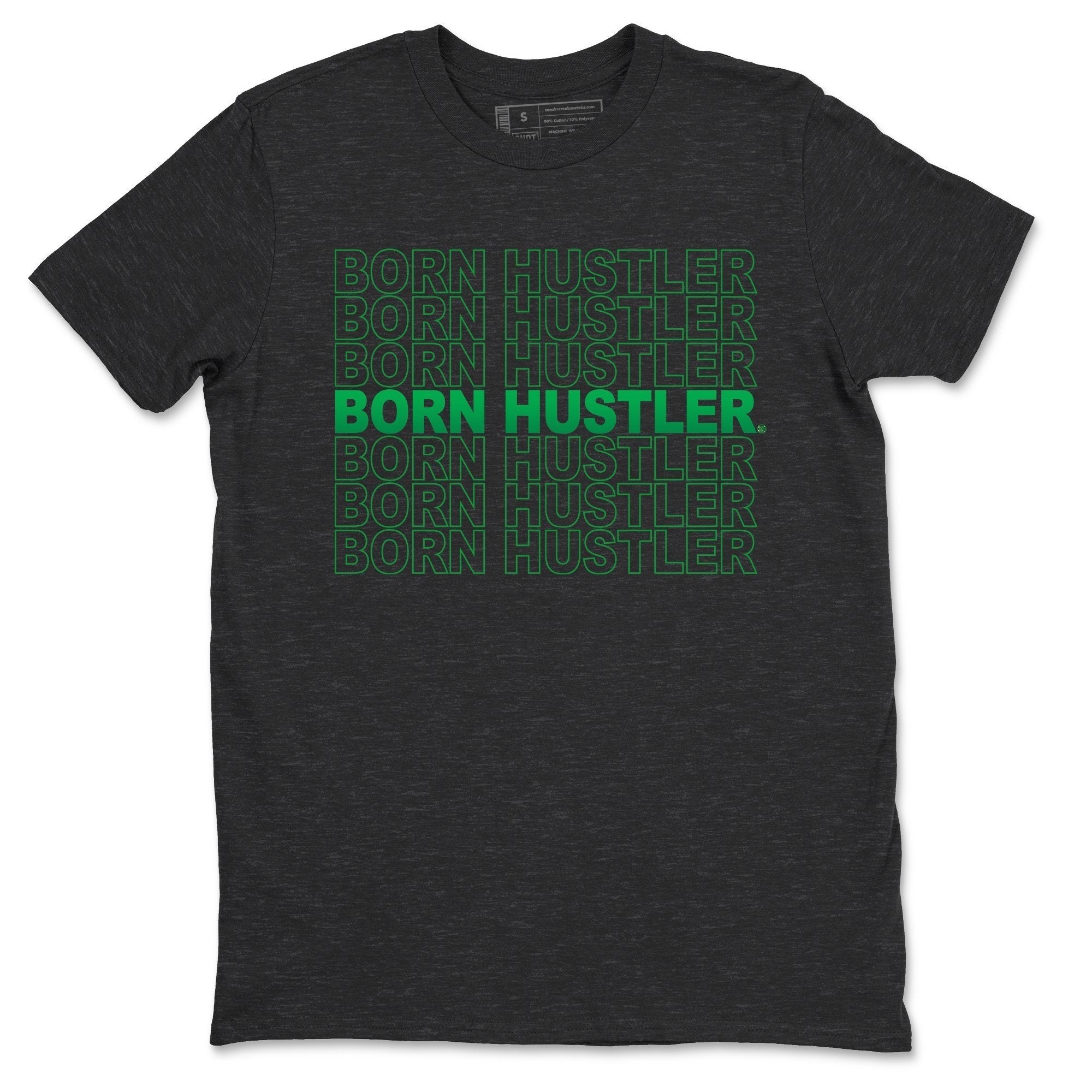 Jordan 1 Lucky Green Shirt To Match Jordans Born Hustler Sneaker Tees Jordan 1 Lucky Green Drip Gear Zone Sneaker Matching Clothing Unisex Shirts
