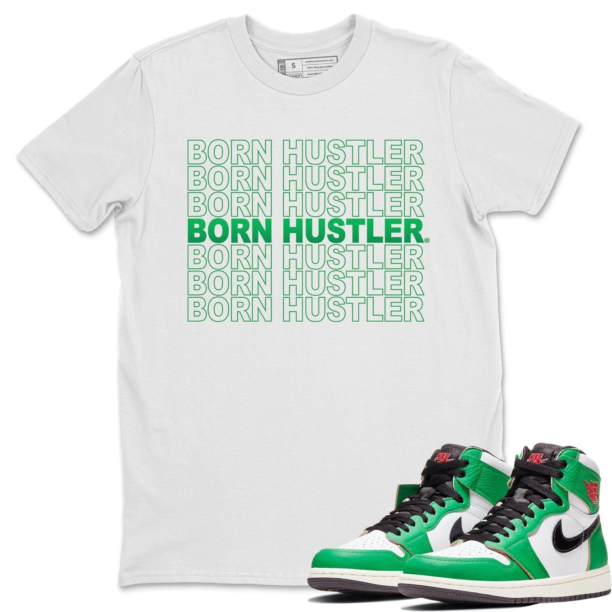 Jordan 1 Lucky Green Shirt To Match Jordans Born Hustler Sneaker Tees Jordan 1 Lucky Green Drip Gear Zone Sneaker Matching Clothing Unisex Shirts