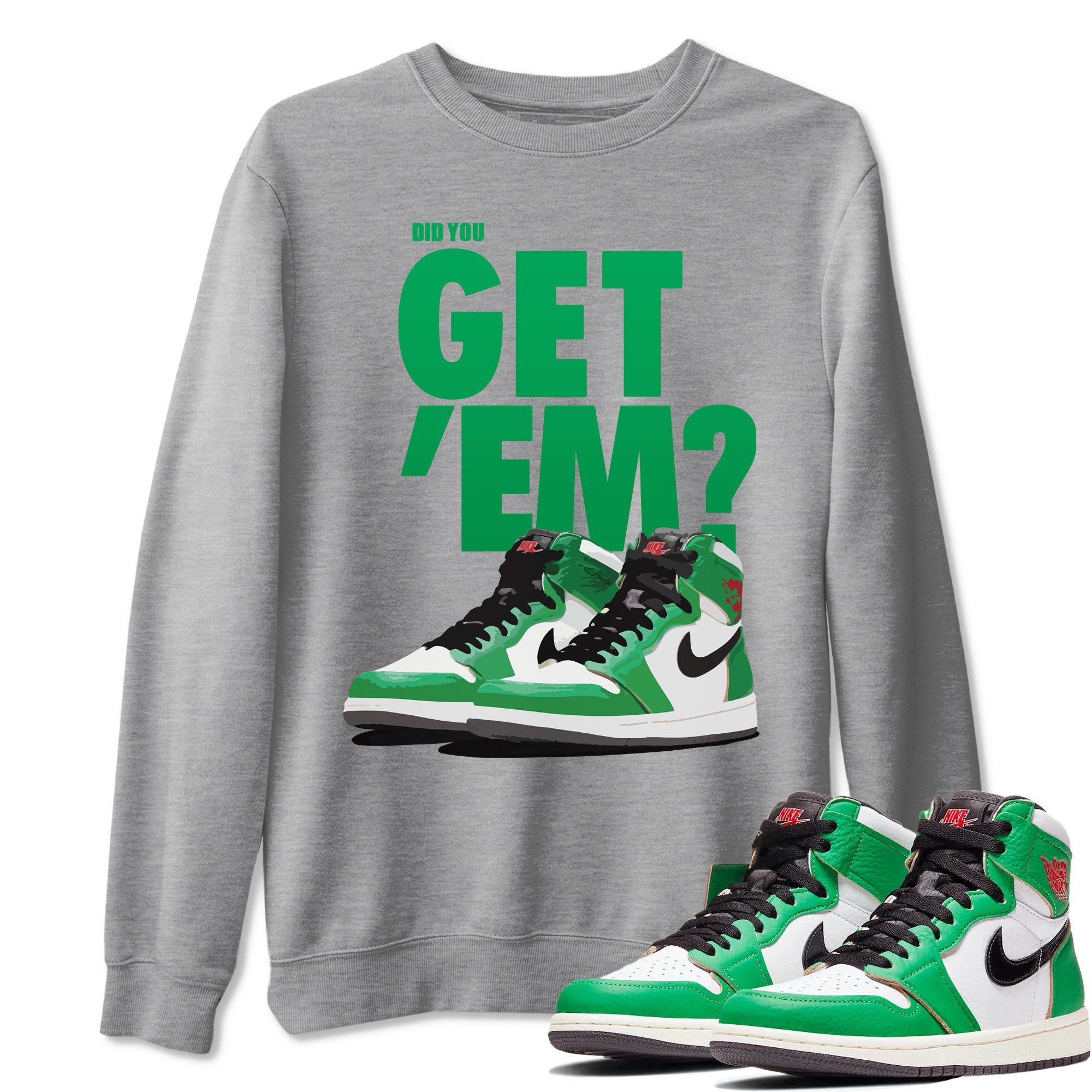 Jordan 1 Lucky Green Shirt To Match Jordans Did You Get Em Drip Gear Zone Sneaker Tees Jordan 1 Lucky Green Drip Gear Zone Drip Gear Zone Sneaker Matching Clothing Unisex Shirts