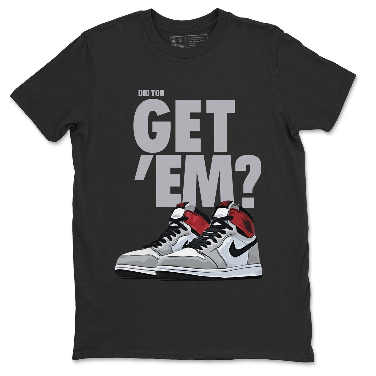 Jordan 1 Smoke Grey Sneaker Matching T-Shirt Did You Get Em SNRT Sneaker Tees Jordan 1 Smoke Grey Drip Gear Zone Crew Neck Tees