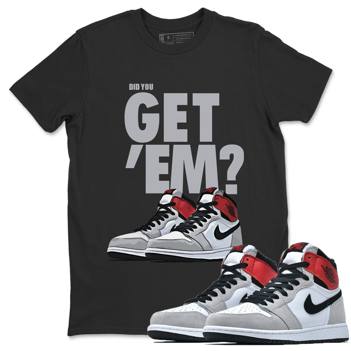 Jordan 1 Smoke Grey Sneaker Matching T-Shirt Did You Get Em SNRT Sneaker Tees Jordan 1 Smoke Grey Drip Gear Zone Crew Neck Tees