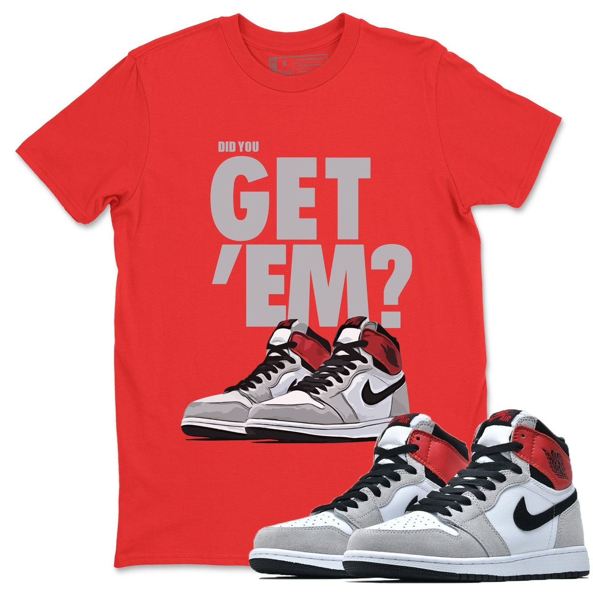 Jordan 1 Smoke Grey Sneaker Matching T-Shirt Did You Get Em SNRT Sneaker Tees Jordan 1 Smoke Grey Drip Gear Zone Crew Neck Tees