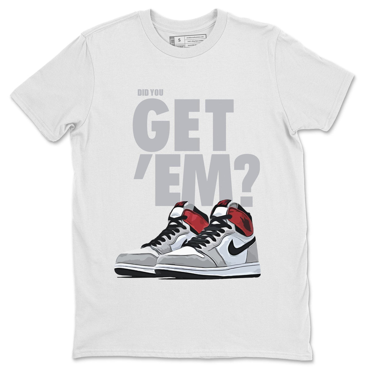 Jordan 1 Smoke Grey Sneaker Matching T-Shirt Did You Get Em SNRT Sneaker Tees Jordan 1 Smoke Grey Drip Gear Zone Crew Neck Tees