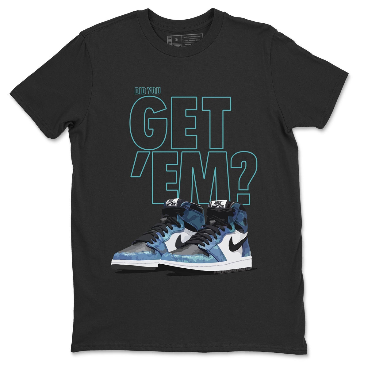 Jordan 1 Tie-Dye Sneaker Matching T-Shirt Did You Get Em SNRT Sneaker Tees Jordan 1 Tie-Dye Drip Gear Zone Crew Neck Tees