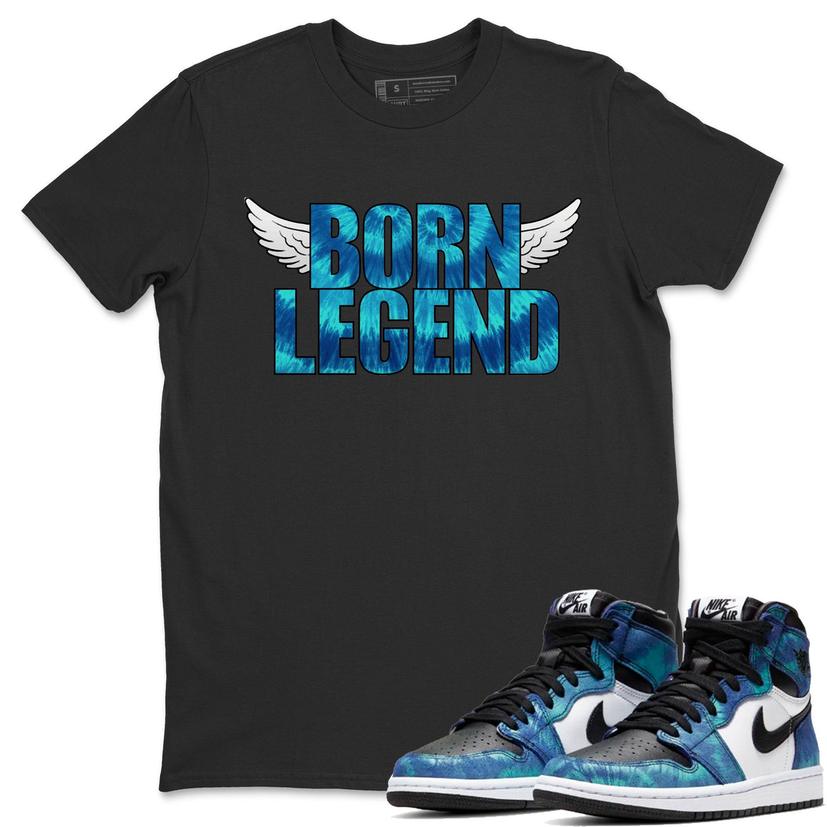 Jordan 1 Tie-Dye Sneaker Matching T-Shirt Born Legend Tie Dye Sneaker Tees Jordan 1 Tie-Dye Sneaker Release Tees Crew Neck Tees