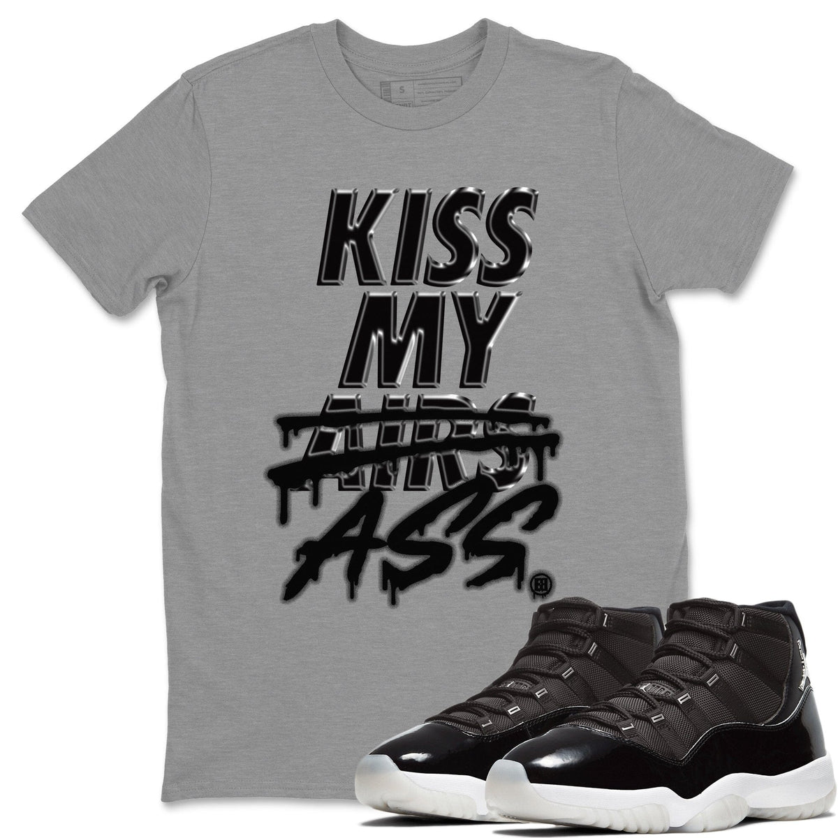 Jordan 11 Jubilee Shirt To Match Jordans Kiss My Ass Sneaker Tees Jordan 11 Jubilee Drip Gear Zone Sneaker Matching Clothing Unisex Shirts