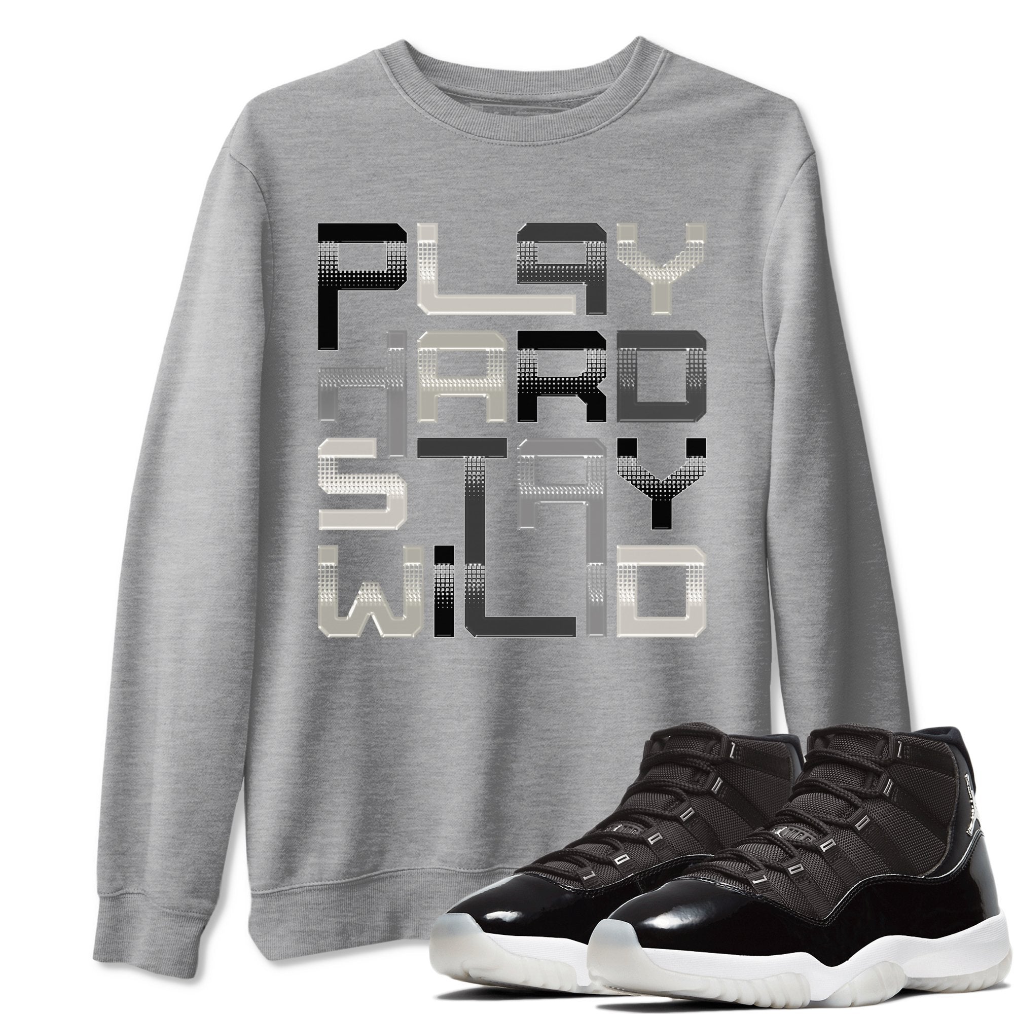 Jordan 11 Jubilee Shirt To Match Jordans Play Hard Stay Wild Sneaker Tees Jordan 11 Jubilee Drip Gear Zone Sneaker Matching Clothing Unisex Shirts