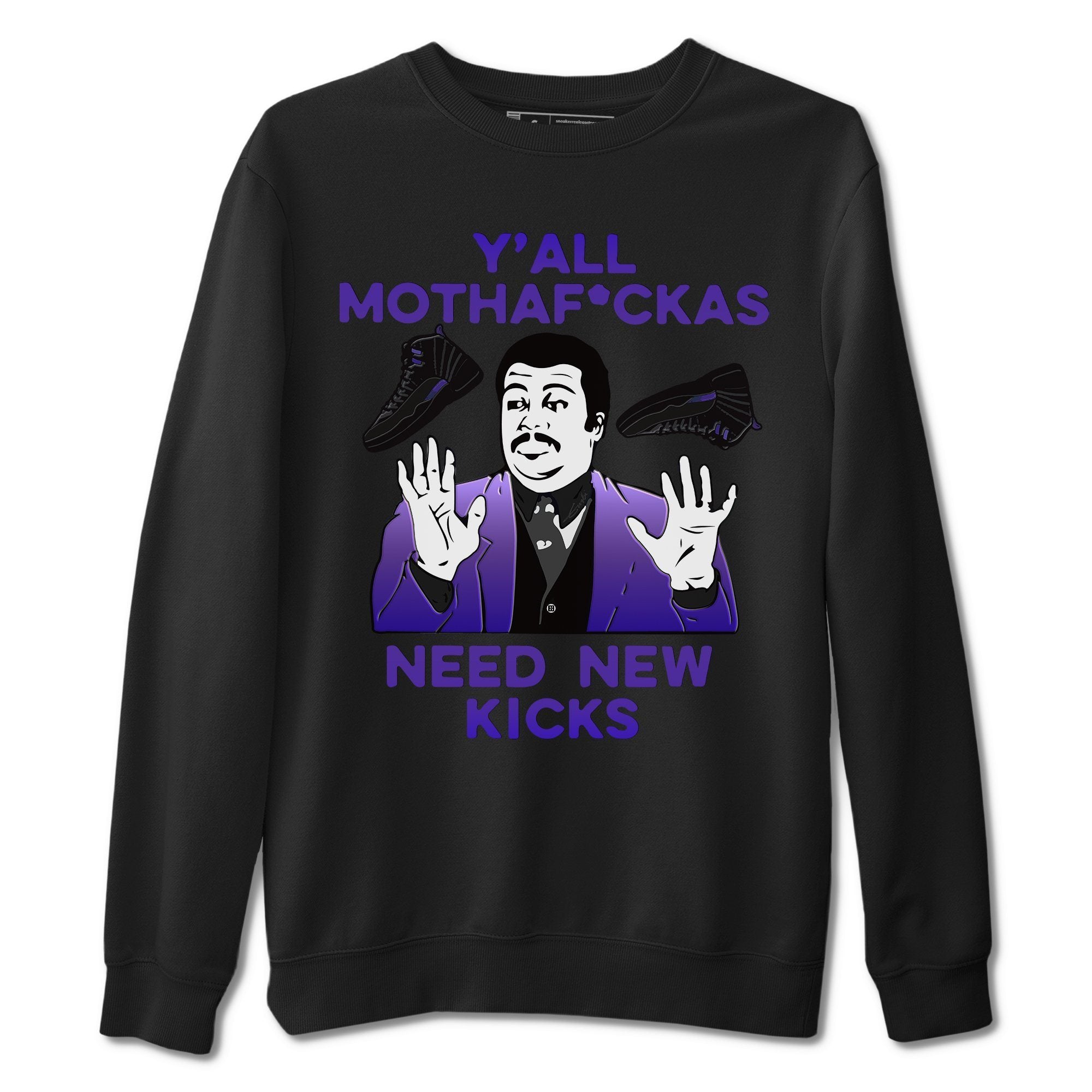 Jordan 12 Dark Concord Shirt To Match Jordans Y'all Need New Kicks Sneaker Tees Jordan 12 Dark Concord Drip Gear Zone Sneaker Matching Clothing Unisex Shirts