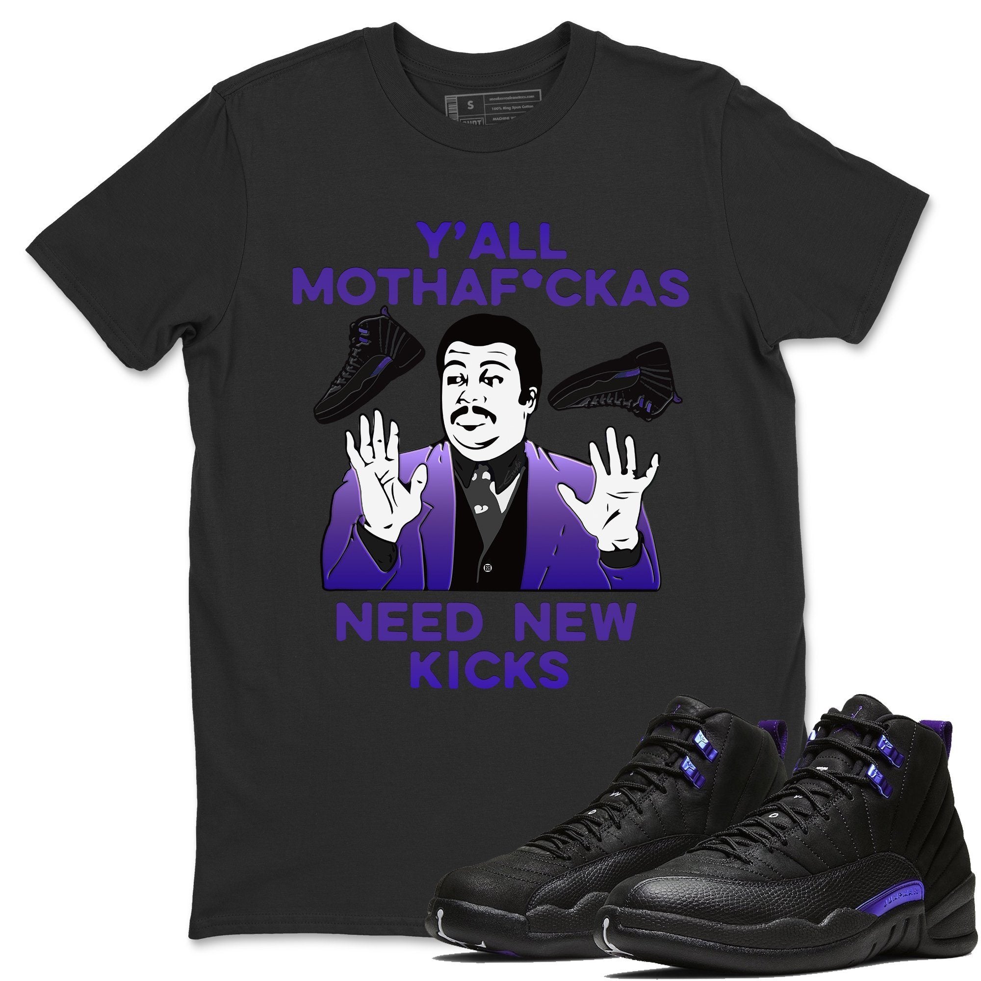 Jordan 12 Dark Concord Shirt To Match Jordans Y'all Need New Kicks Sneaker Tees Jordan 12 Dark Concord Drip Gear Zone Sneaker Matching Clothing Unisex Shirts