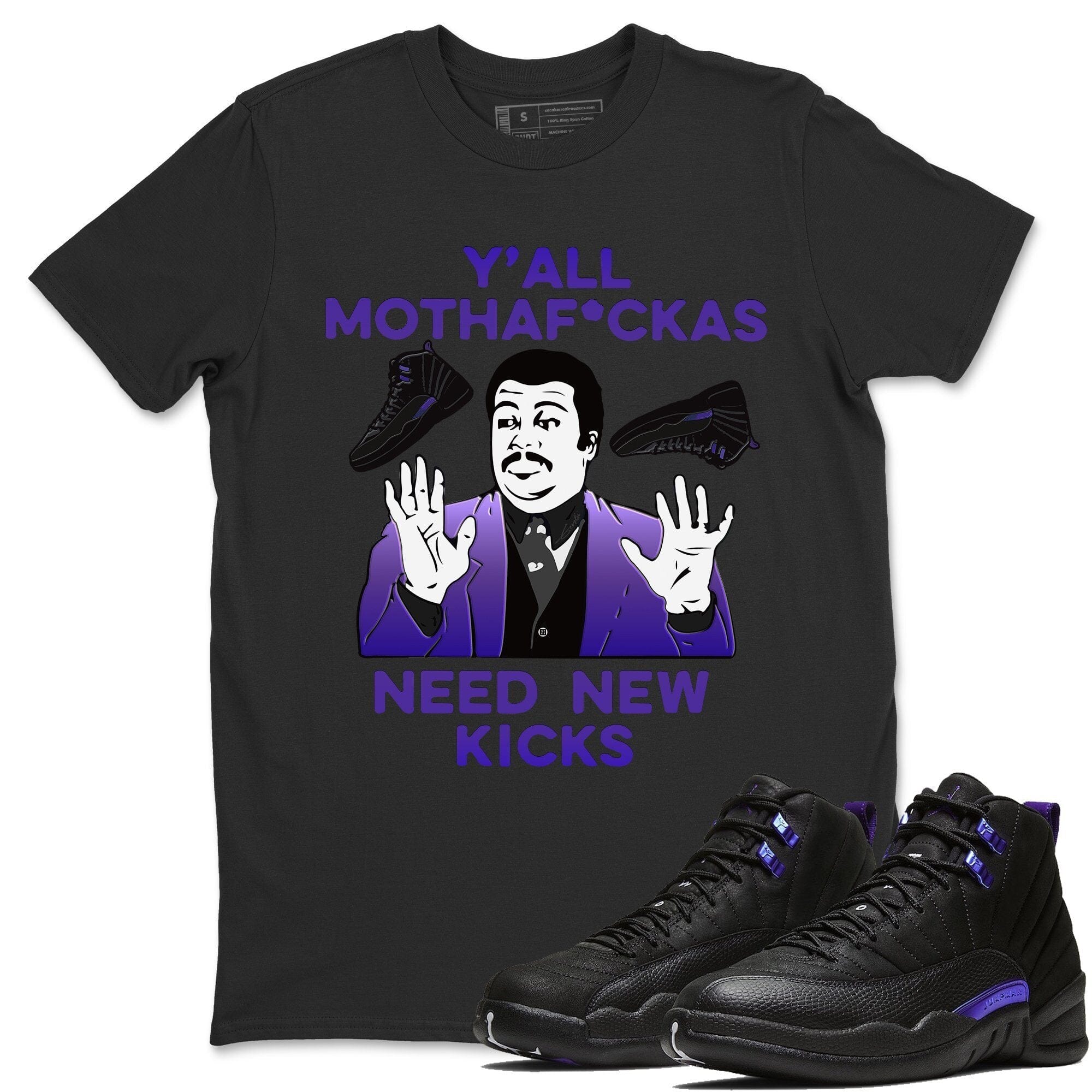 Jordan 12 Dark Concord Shirt To Match Jordans Y'all Need New Kicks Sneaker Tees Jordan 12 Dark Concord Drip Gear Zone Sneaker Matching Clothing Unisex Shirts