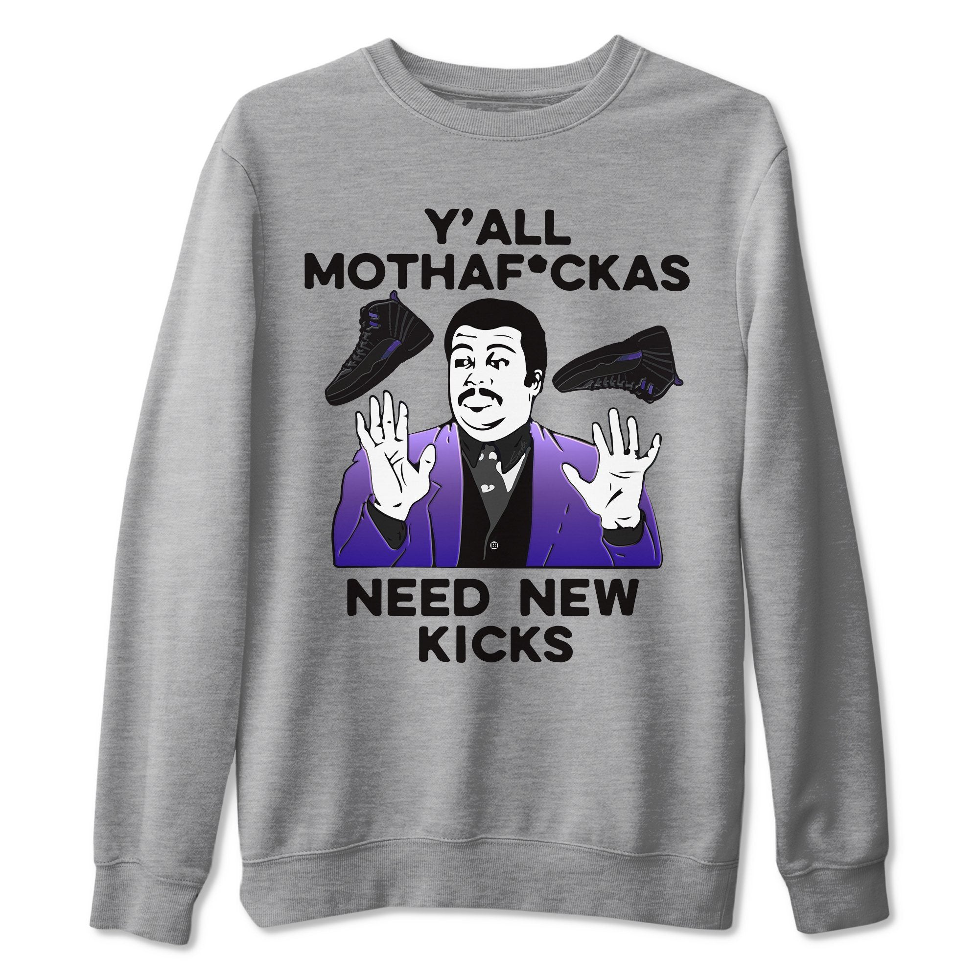 Jordan 12 Dark Concord Shirt To Match Jordans Y'all Need New Kicks Sneaker Tees Jordan 12 Dark Concord Drip Gear Zone Sneaker Matching Clothing Unisex Shirts