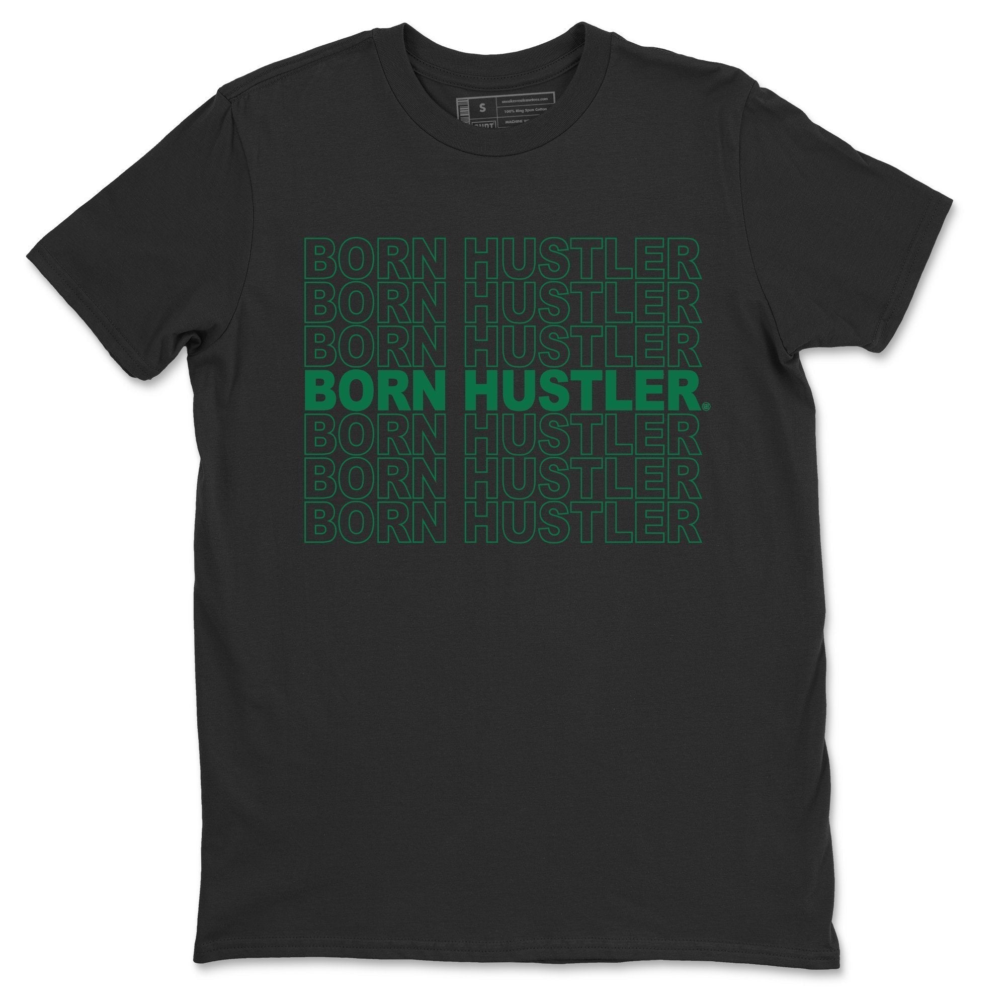 Jordan 13 Lucky Green Shirt To Match Jordans Born Hustler Sneaker Tees Jordan 13 Lucky Green Drip Gear Zone Sneaker Matching Clothing Unisex Shirts