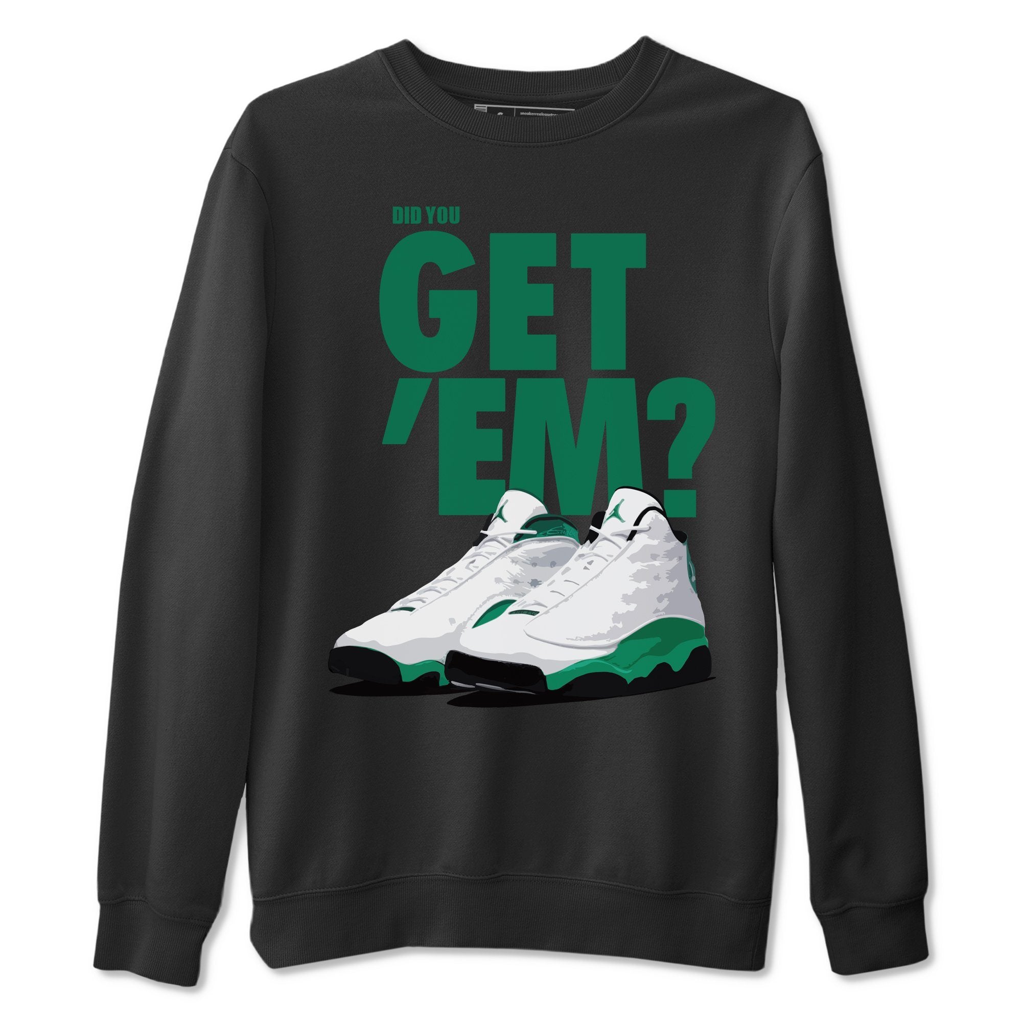 Jordan 13 Lucky Green Shirt To Match Jordans Did You Get Em Drip Gear Zone Sneaker Tees Jordan 13 Lucky Green Drip Gear Zone Drip Gear Zone Sneaker Matching Clothing Unisex Shirts