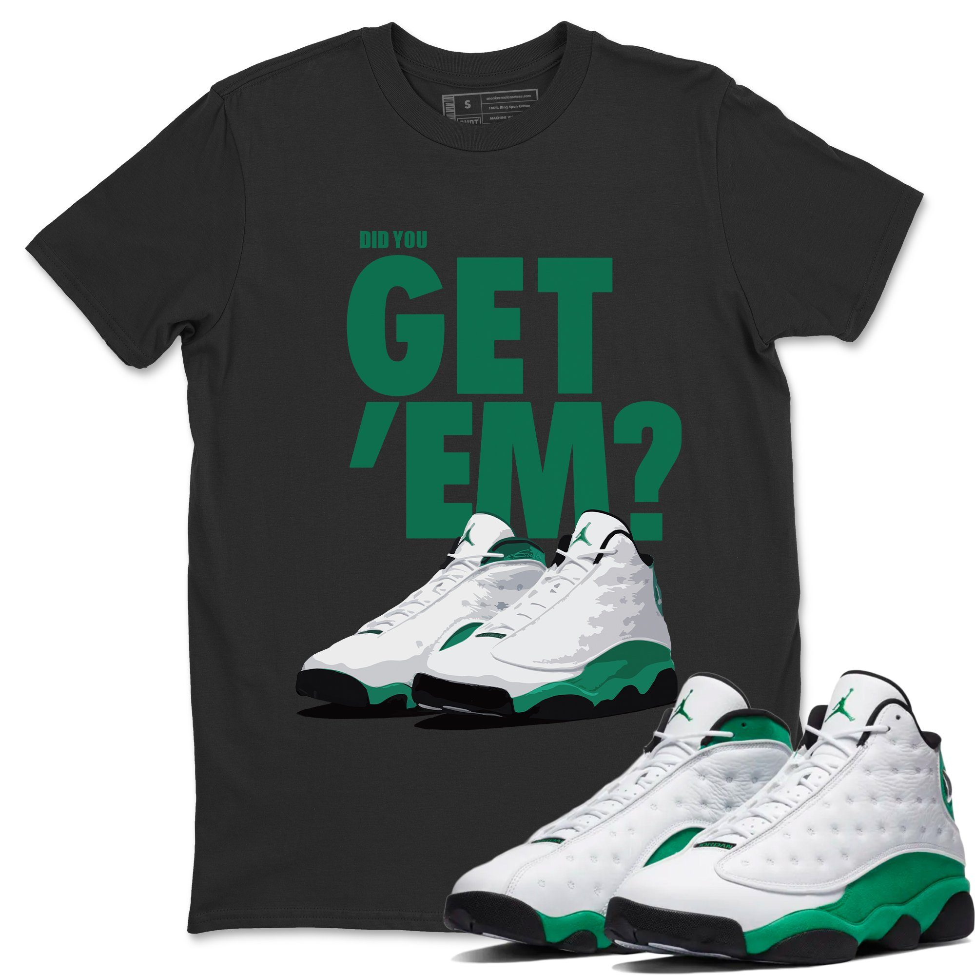 Jordan 13 Lucky Green Shirt To Match Jordans Did You Get Em Drip Gear Zone Sneaker Tees Jordan 13 Lucky Green Drip Gear Zone Drip Gear Zone Sneaker Matching Clothing Unisex Shirts