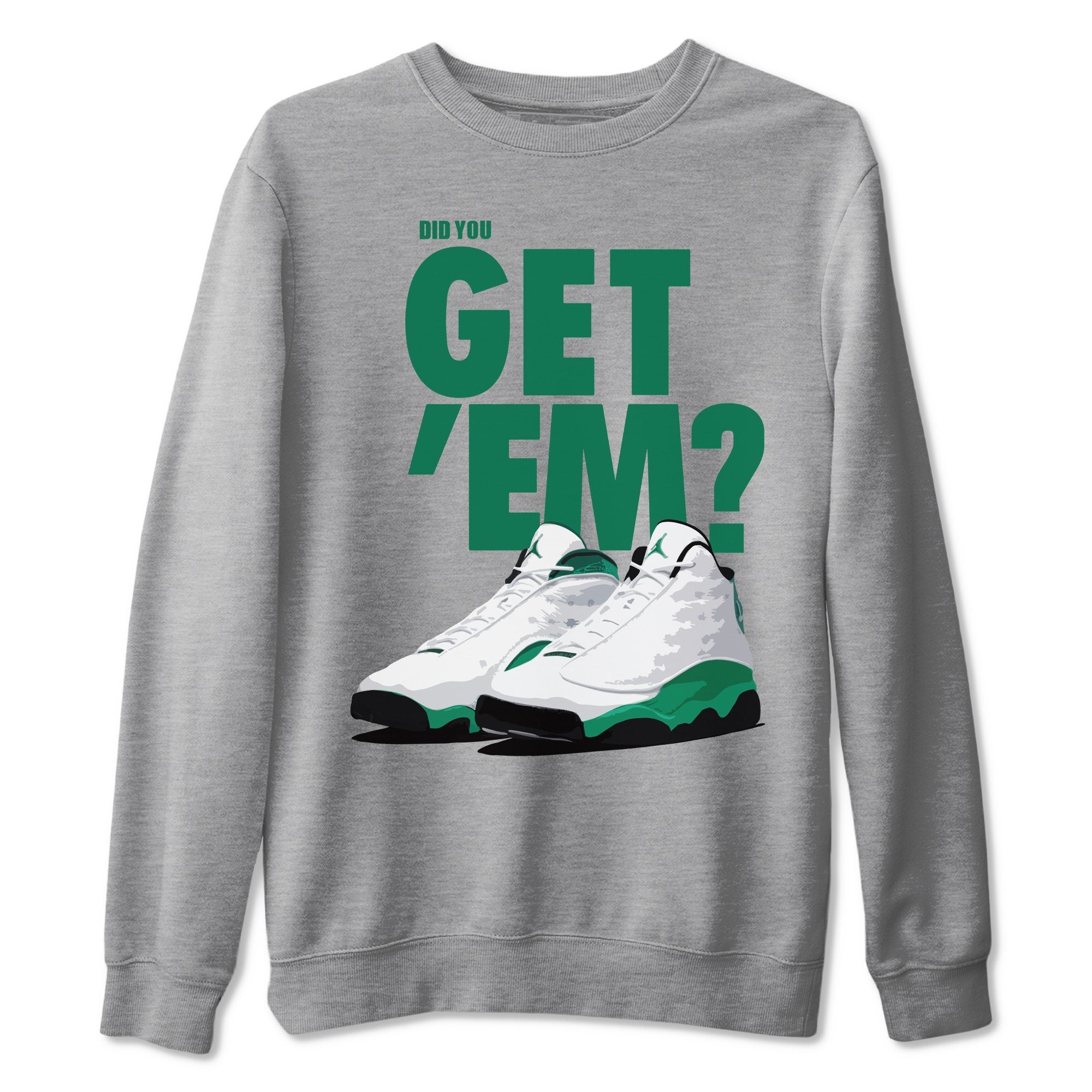 Jordan 13 Lucky Green Shirt To Match Jordans Did You Get Em Drip Gear Zone Sneaker Tees Jordan 13 Lucky Green Drip Gear Zone Drip Gear Zone Sneaker Matching Clothing Unisex Shirts