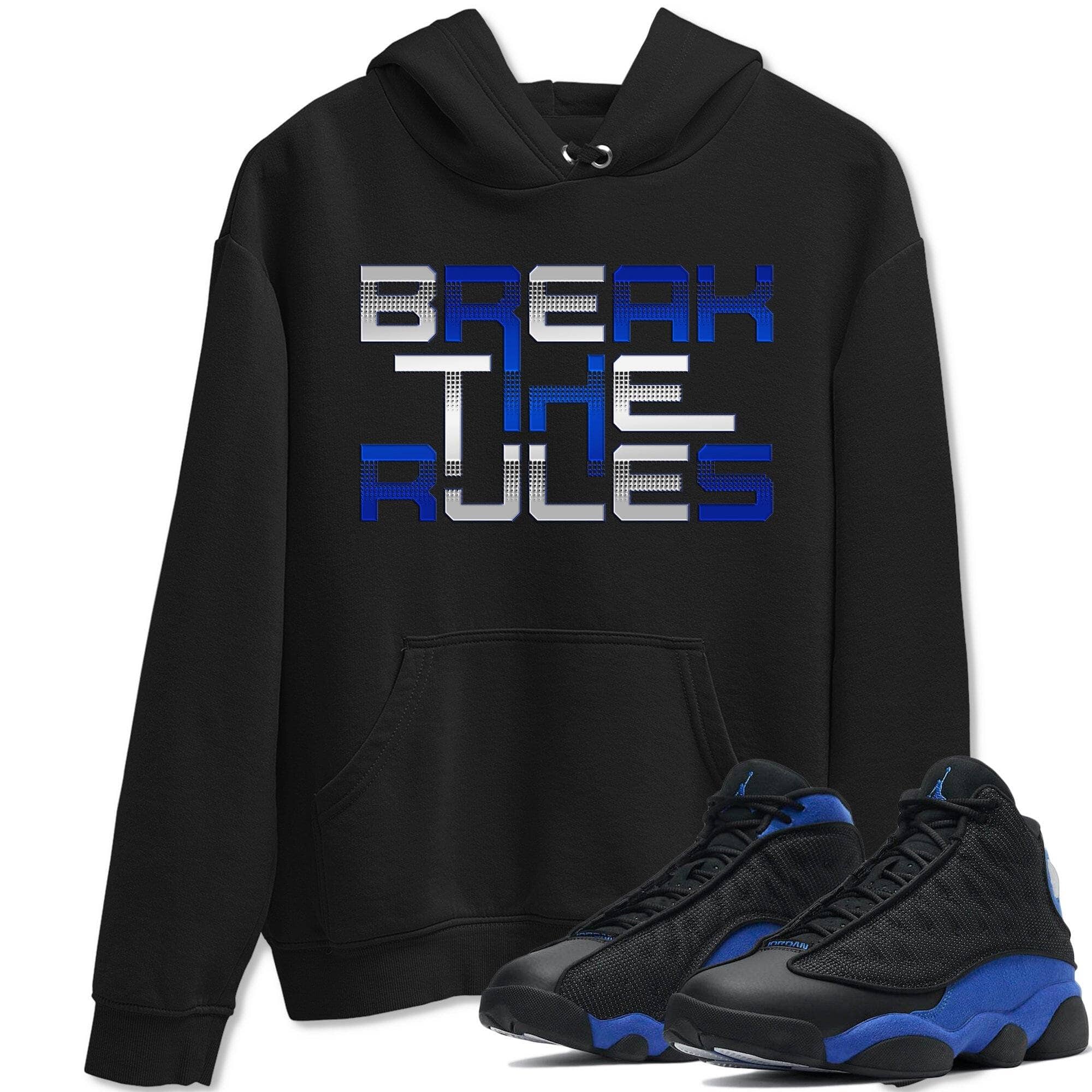 Jordan 13 Hyper Royal Shirt To Match Jordans Break The Rules Sneaker Tees Jordan 13 Hyper Royal Drip Gear Zone Sneaker Matching Clothing Unisex Shirts