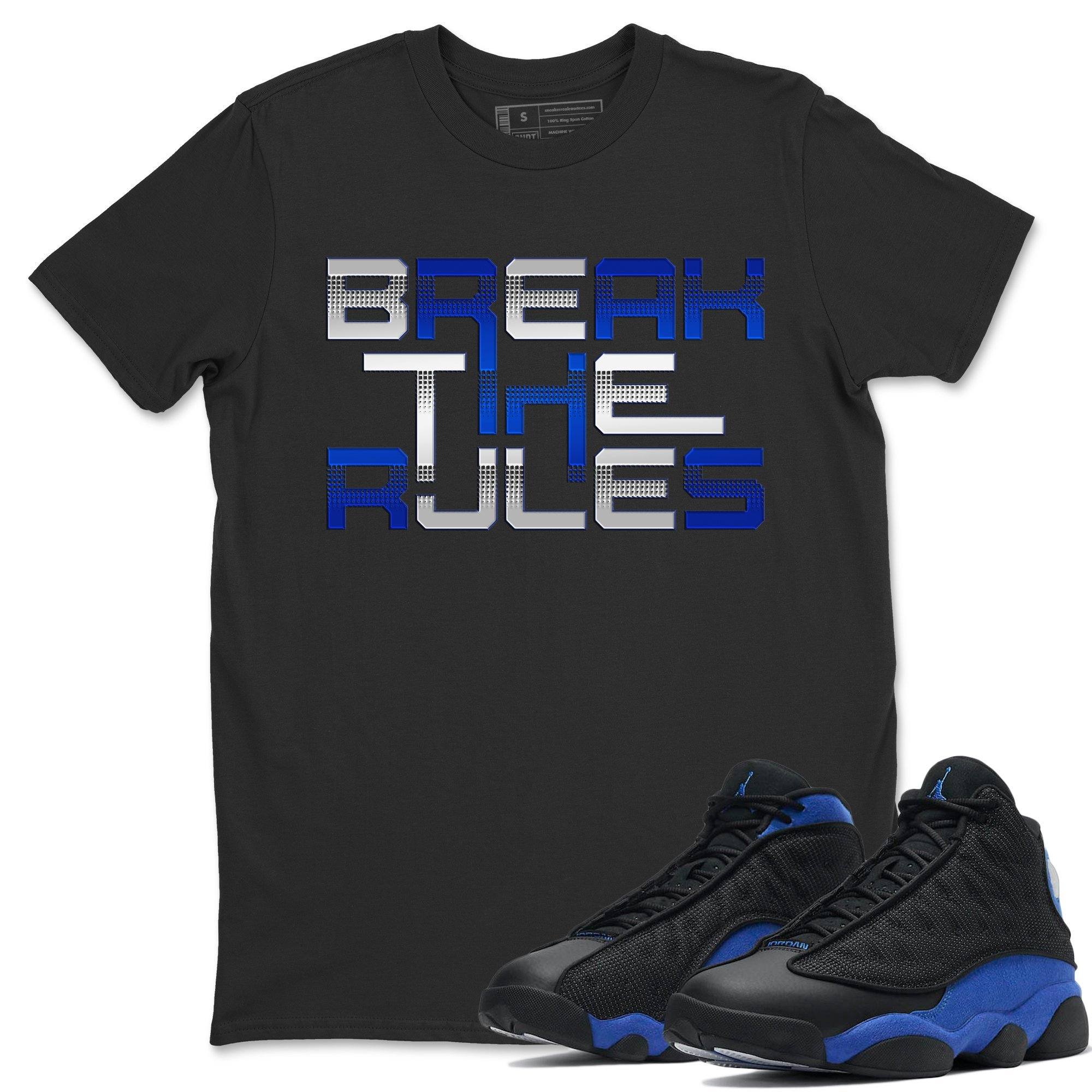 Jordan 13 Hyper Royal Shirt To Match Jordans Break The Rules Sneaker Tees Jordan 13 Hyper Royal Drip Gear Zone Sneaker Matching Clothing Unisex Shirts