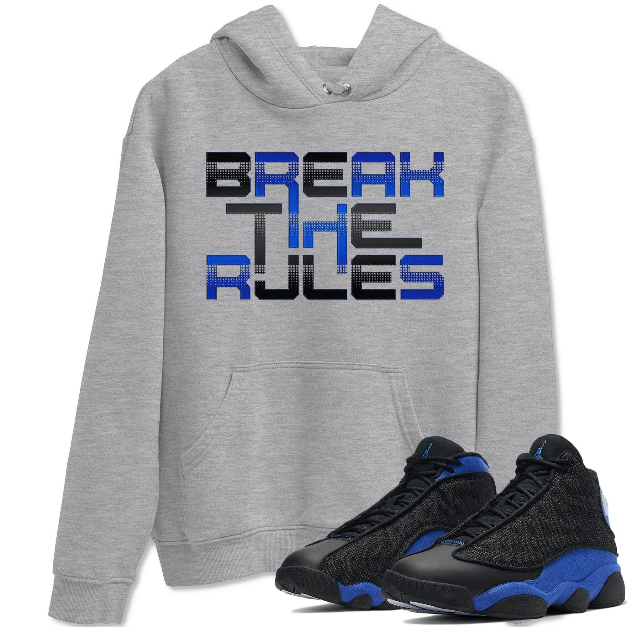 Jordan 13 Hyper Royal Shirt To Match Jordans Break The Rules Sneaker Tees Jordan 13 Hyper Royal Drip Gear Zone Sneaker Matching Clothing Unisex Shirts