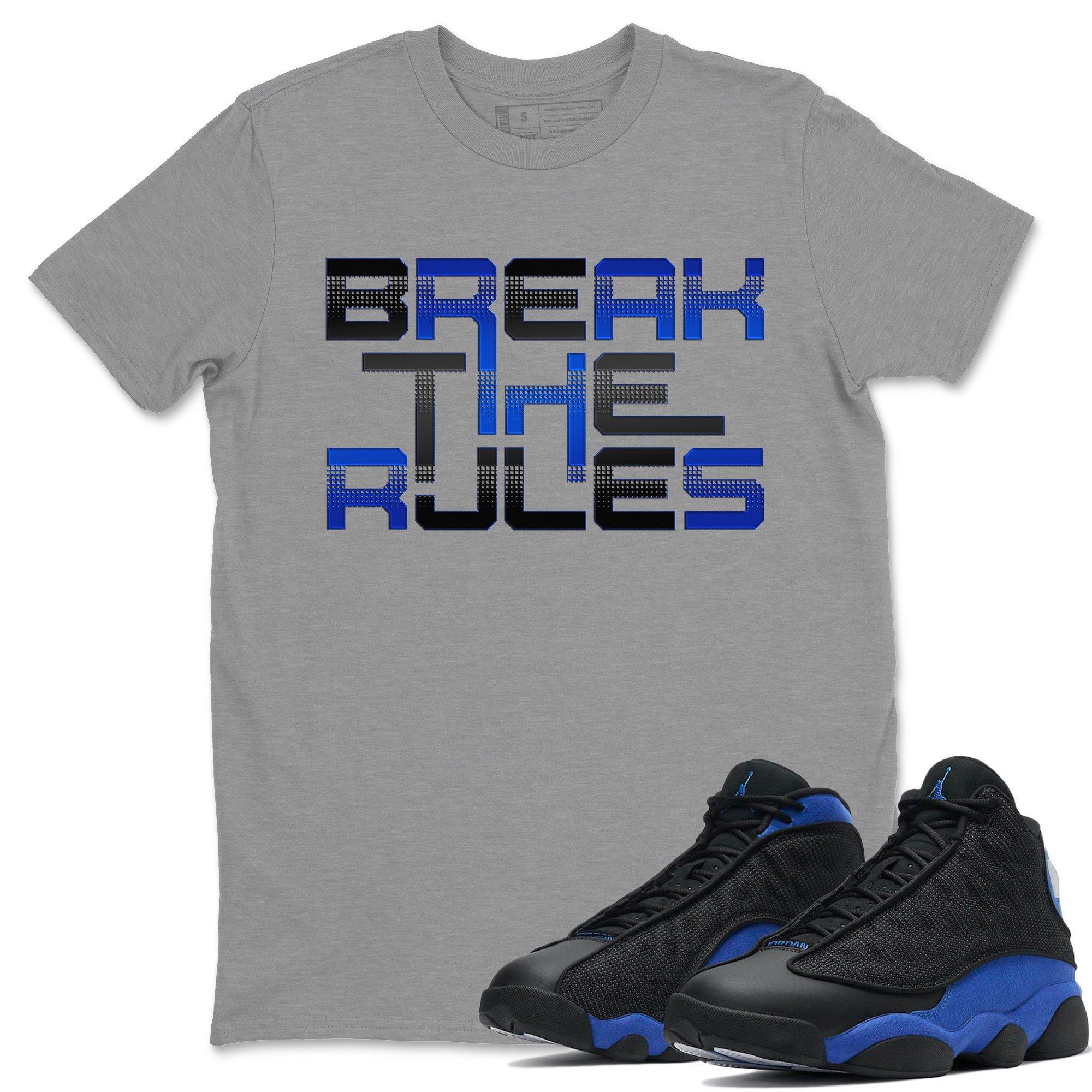 Jordan 13 Hyper Royal Shirt To Match Jordans Break The Rules Sneaker Tees Jordan 13 Hyper Royal Drip Gear Zone Sneaker Matching Clothing Unisex Shirts