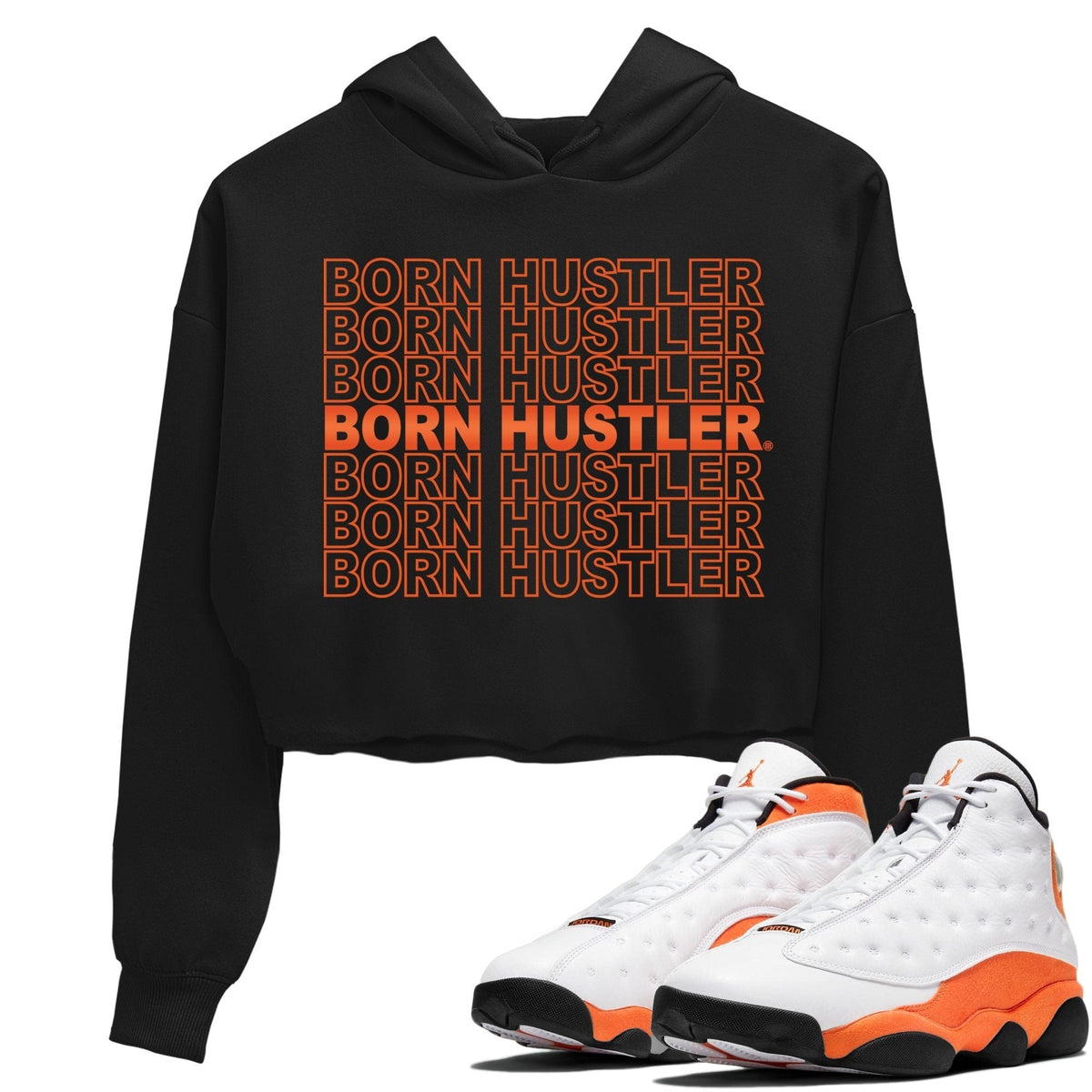 Jordan 13 Starfish Sneaker Matching T-Shirt Born Hustler Sneaker Tees Jordan 13 Starfish Sneaker Release Tees Women's Shirts