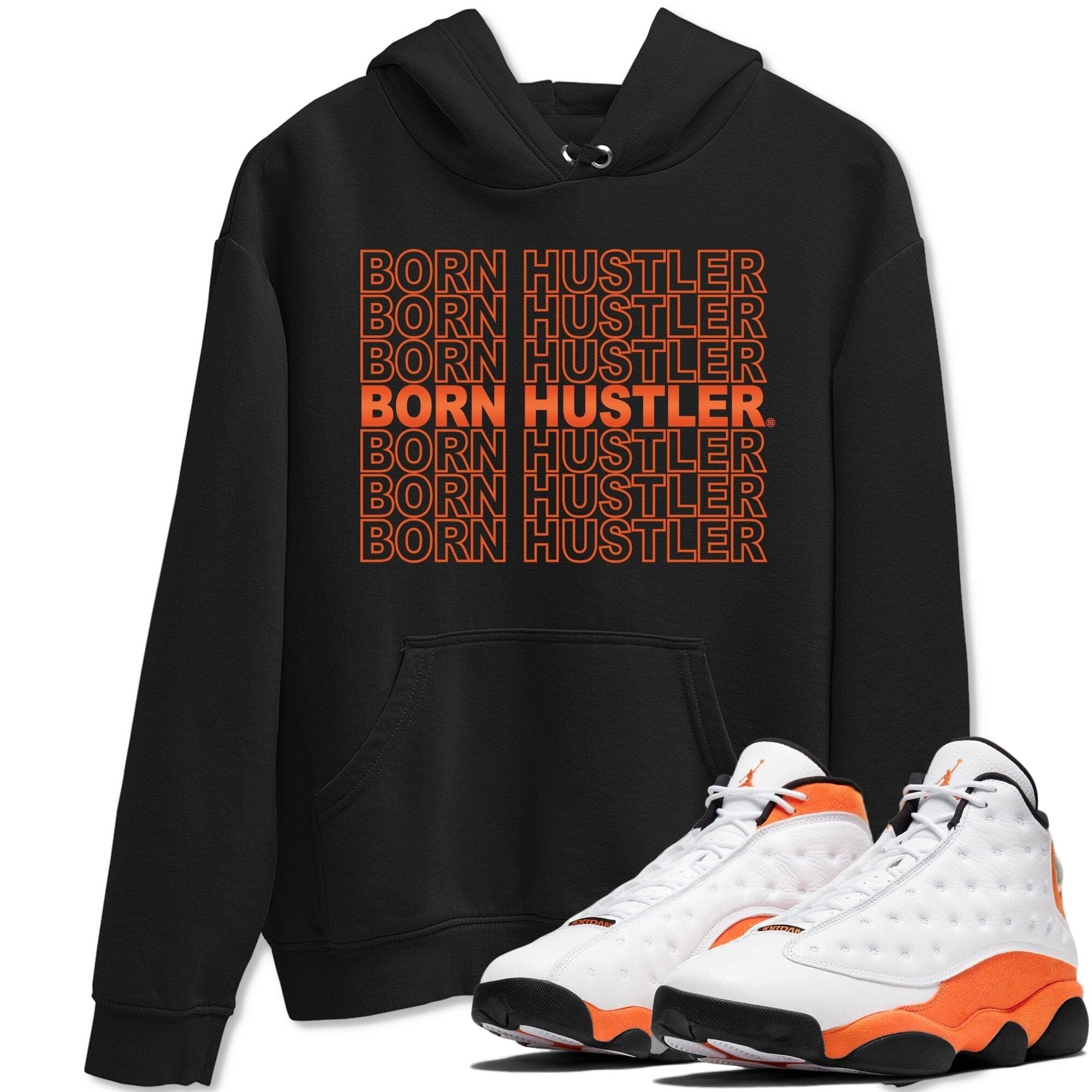 Jordan 13 Starfish Shirt To Match Jordans Born Hustler Sneaker Tees Jordan 13 Starfish Drip Gear Zone Sneaker Matching Clothing Unisex Shirts