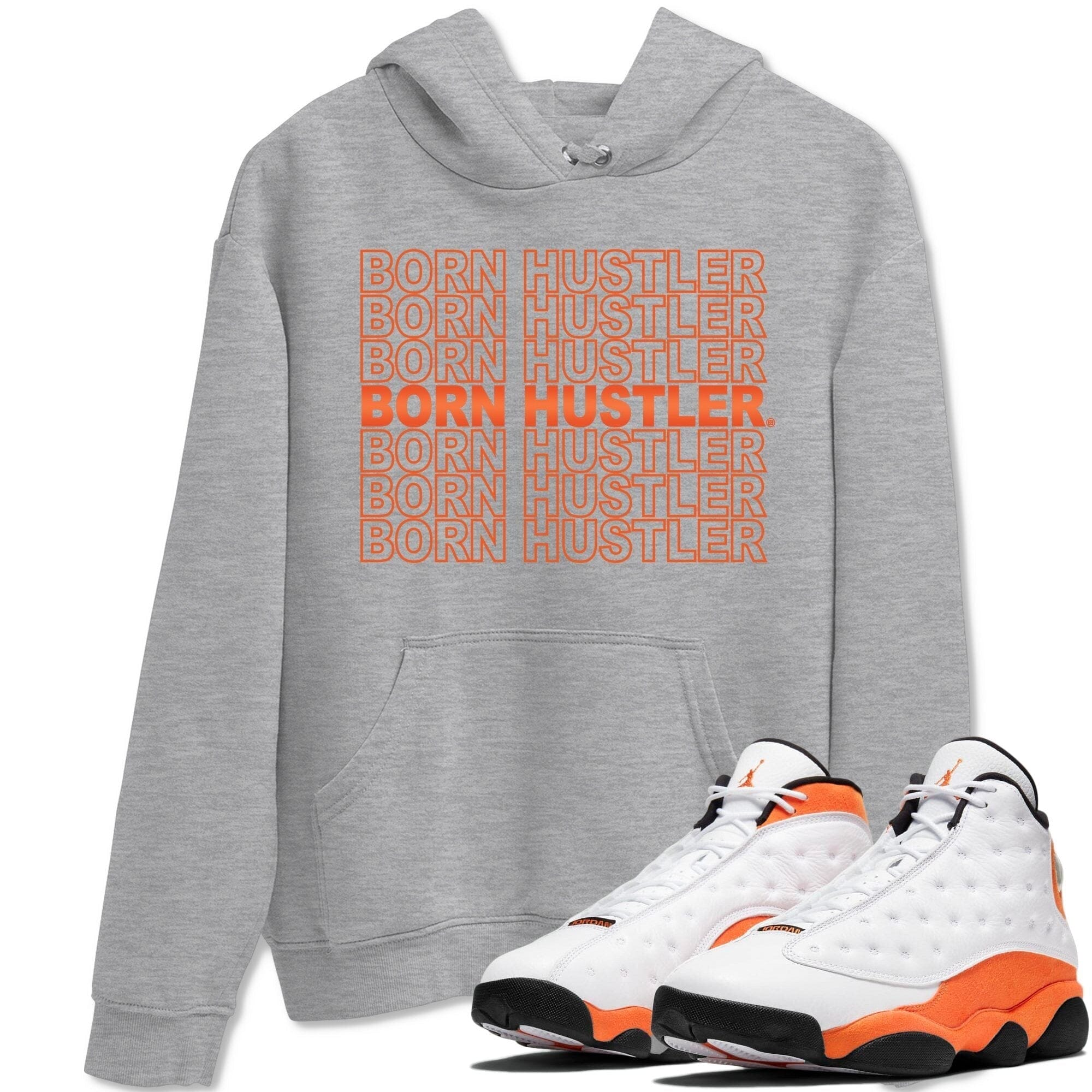 Jordan 13 Starfish Shirt To Match Jordans Born Hustler Sneaker Tees Jordan 13 Starfish Drip Gear Zone Sneaker Matching Clothing Unisex Shirts
