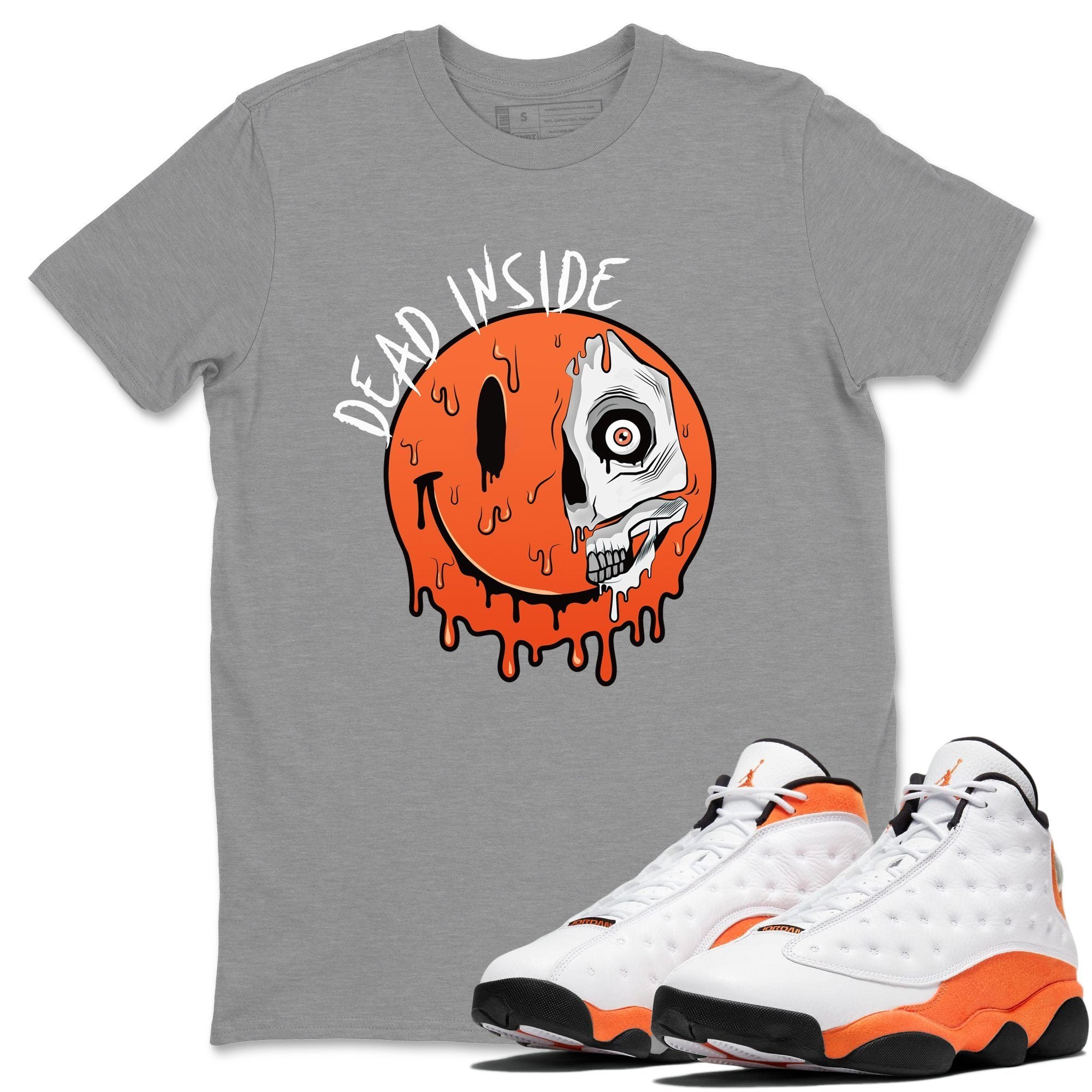 Jordan 13 Starfish Shirt To Match Jordans Dead Inside Sneaker Tees Jordan 13 Starfish Drip Gear Zone Sneaker Matching Clothing Unisex Shirts