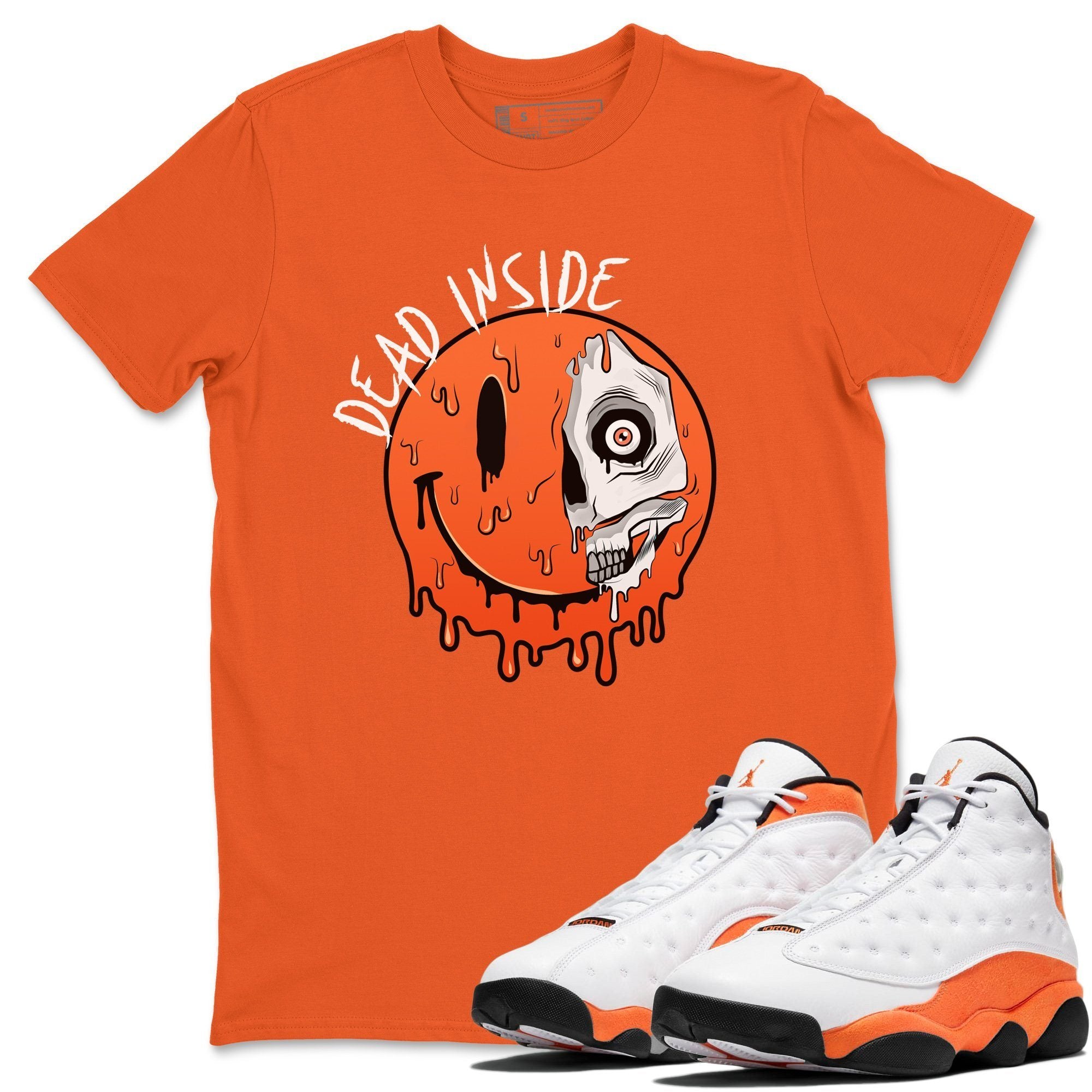 Jordan 13 Starfish Shirt To Match Jordans Dead Inside Sneaker Tees Jordan 13 Starfish Drip Gear Zone Sneaker Matching Clothing Unisex Shirts