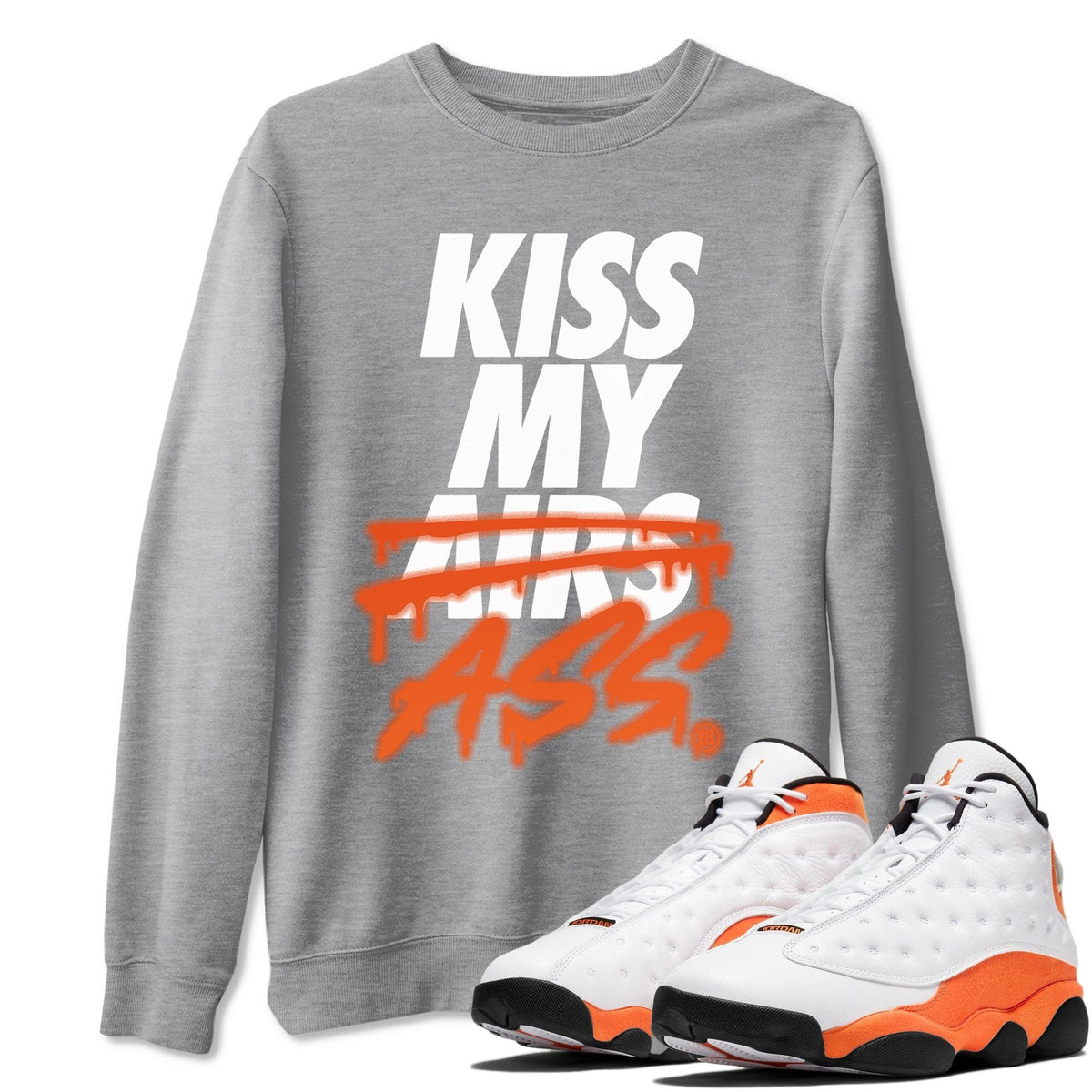 Jordan 13 Starfish Shirt To Match Jordans Kiss My Ass Sneaker Tees Jordan 13 Starfish Drip Gear Zone Sneaker Matching Clothing Unisex Shirts