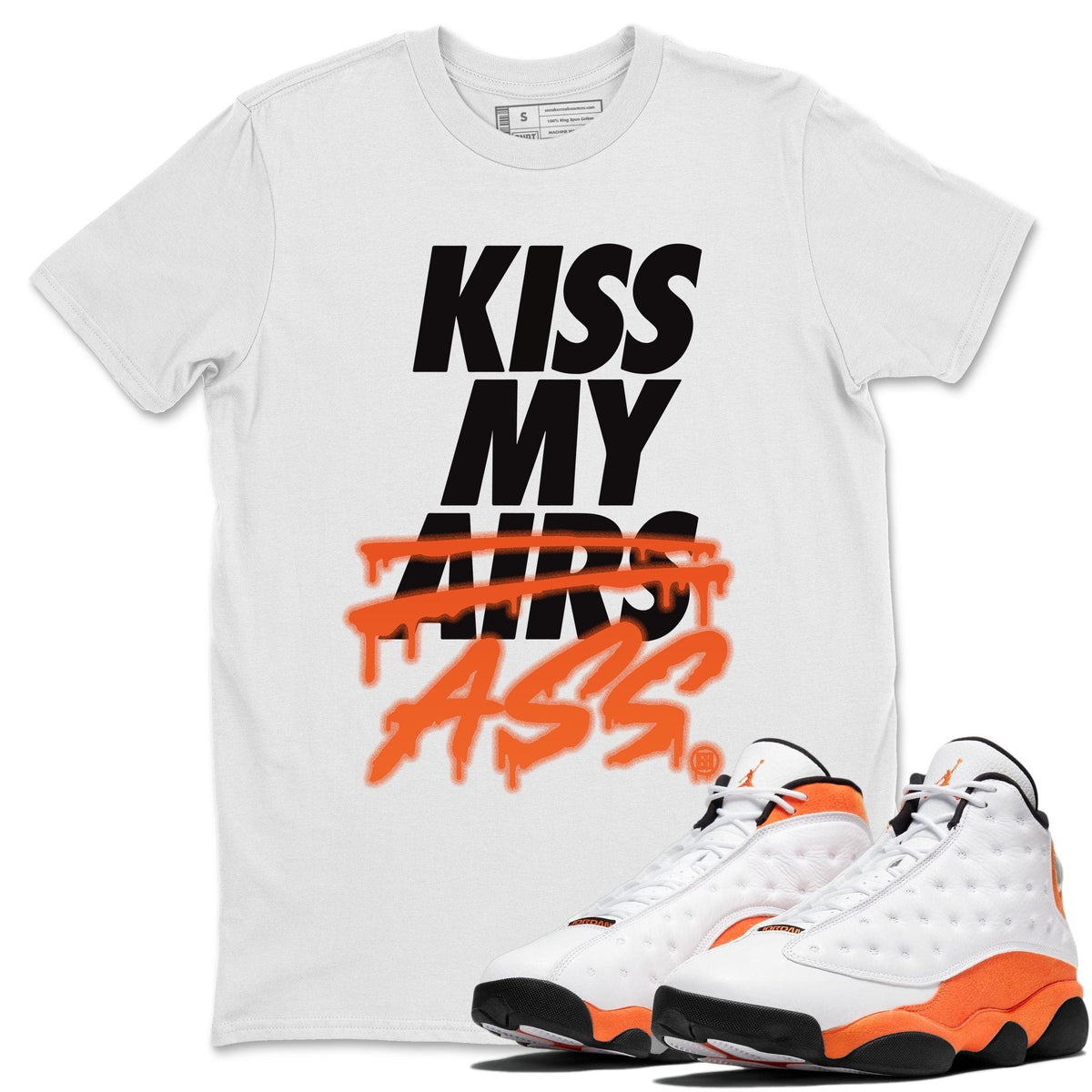 Jordan 13 Starfish Shirt To Match Jordans Kiss My Ass Sneaker Tees Jordan 13 Starfish Drip Gear Zone Sneaker Matching Clothing Unisex Shirts