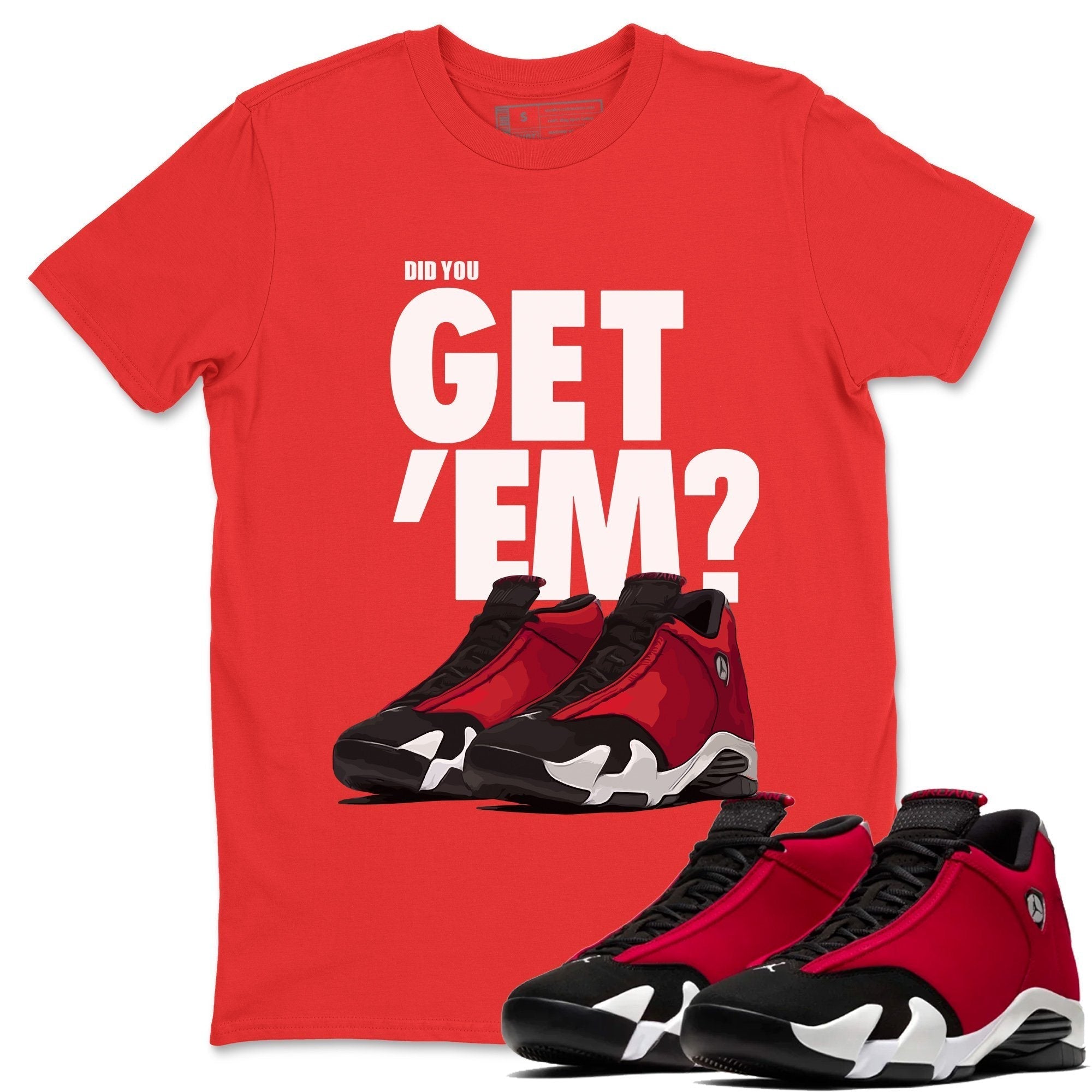 Jordan 14 Gym Red Sneaker Matching T-Shirt Did You Get Em SNRT Sneaker Tees Jordan 14 Gym Red Drip Gear Zone Crew Neck Tees