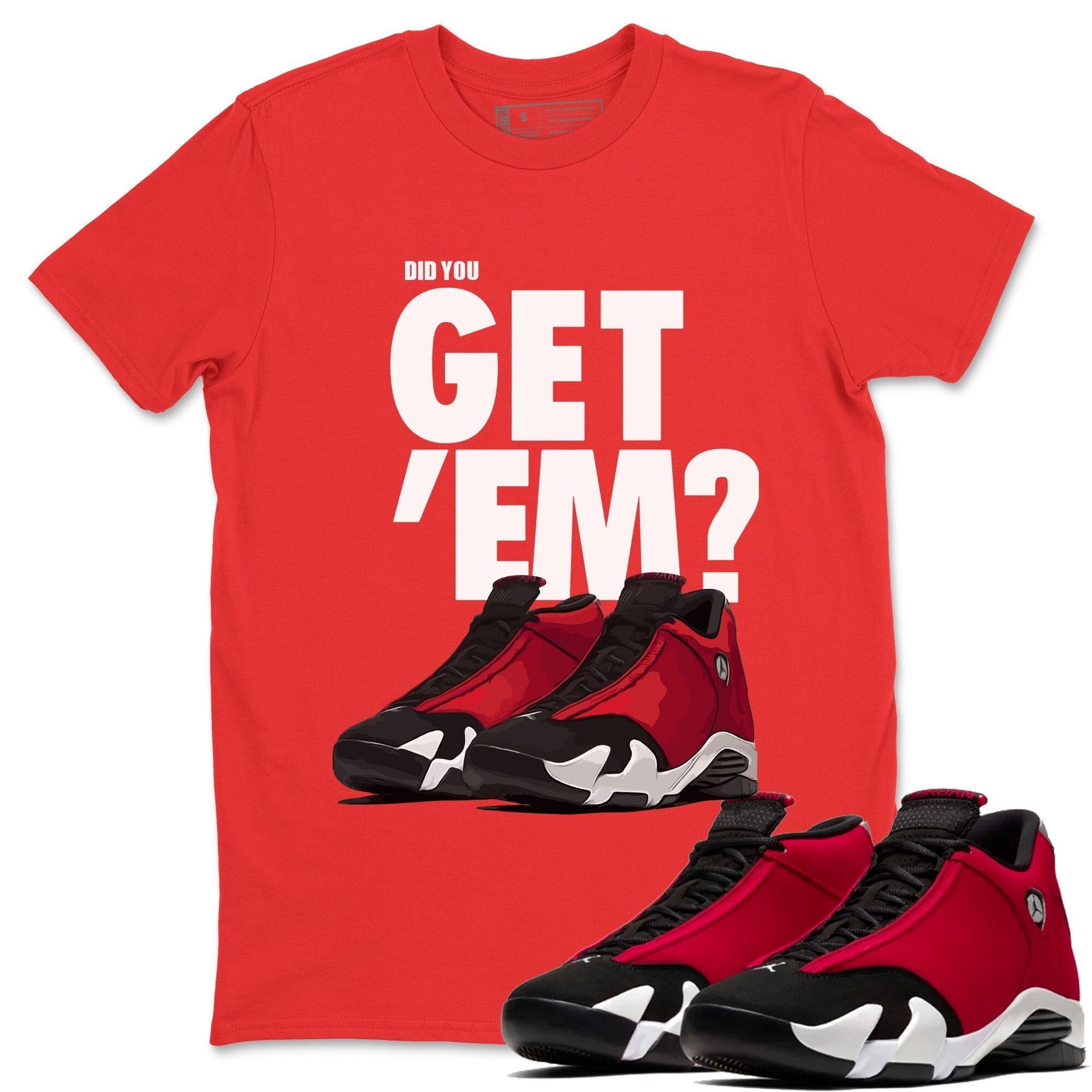 Jordan 14 Gym Red Sneaker Matching T-Shirt Did You Get Em SNRT Sneaker Tees Jordan 14 Gym Red Drip Gear Zone Crew Neck Tees