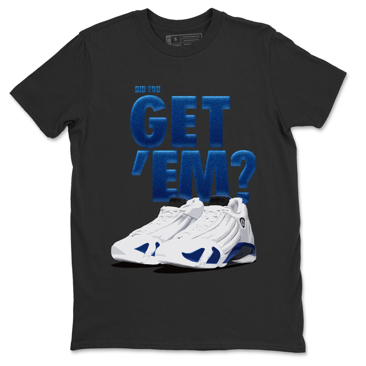Jordan 14 Hyper Royal Sneaker Matching T-Shirt Did You Get Em SNRT Sneaker Tees Jordan 14 Hyper Royal Drip Gear Zone Crew Neck Tees