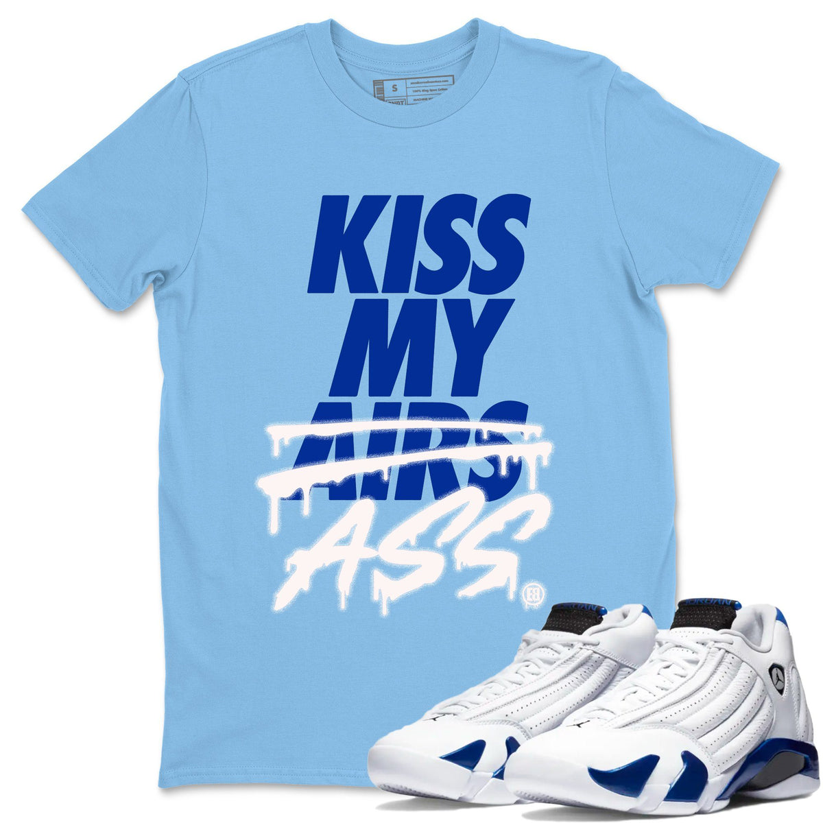 Jordan 14 Hyper Royal Sneaker Matching T-Shirt Kiss My Ass Sneaker Tees Jordan 14 Hyper Royal Sneaker Release Tees Crew Neck Tees