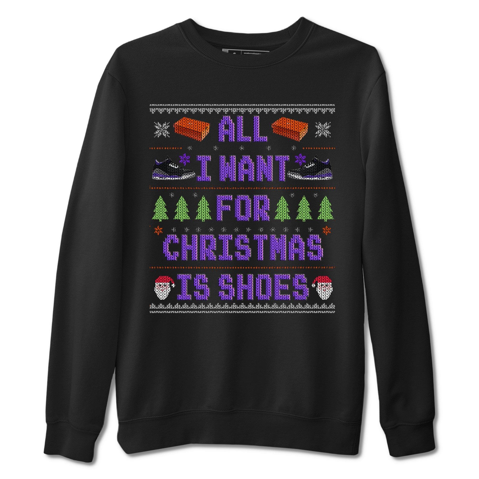 Jordan 3 Court Purple Shirt To Match Jordans All I Want For Christmas Is Shoes Sneaker Tees Jordan 3 Court Purple Drip Gear Zone Sneaker Matching Clothing Unisex Shirts