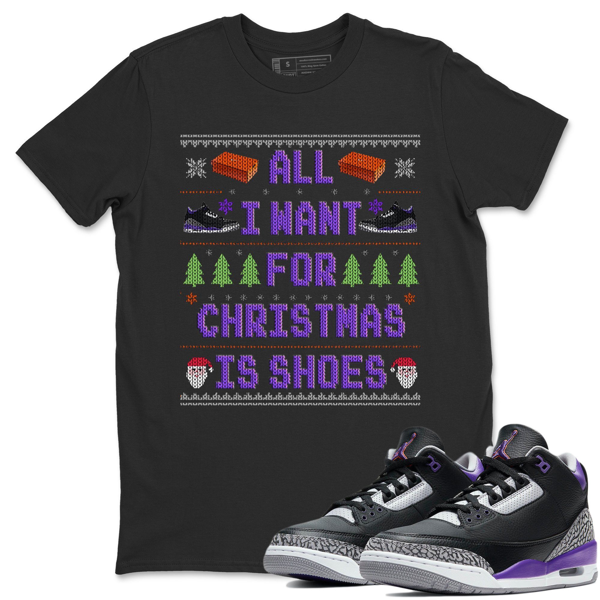 Jordan 3 Court Purple Shirt To Match Jordans All I Want For Christmas Is Shoes Sneaker Tees Jordan 3 Court Purple Drip Gear Zone Sneaker Matching Clothing Unisex Shirts