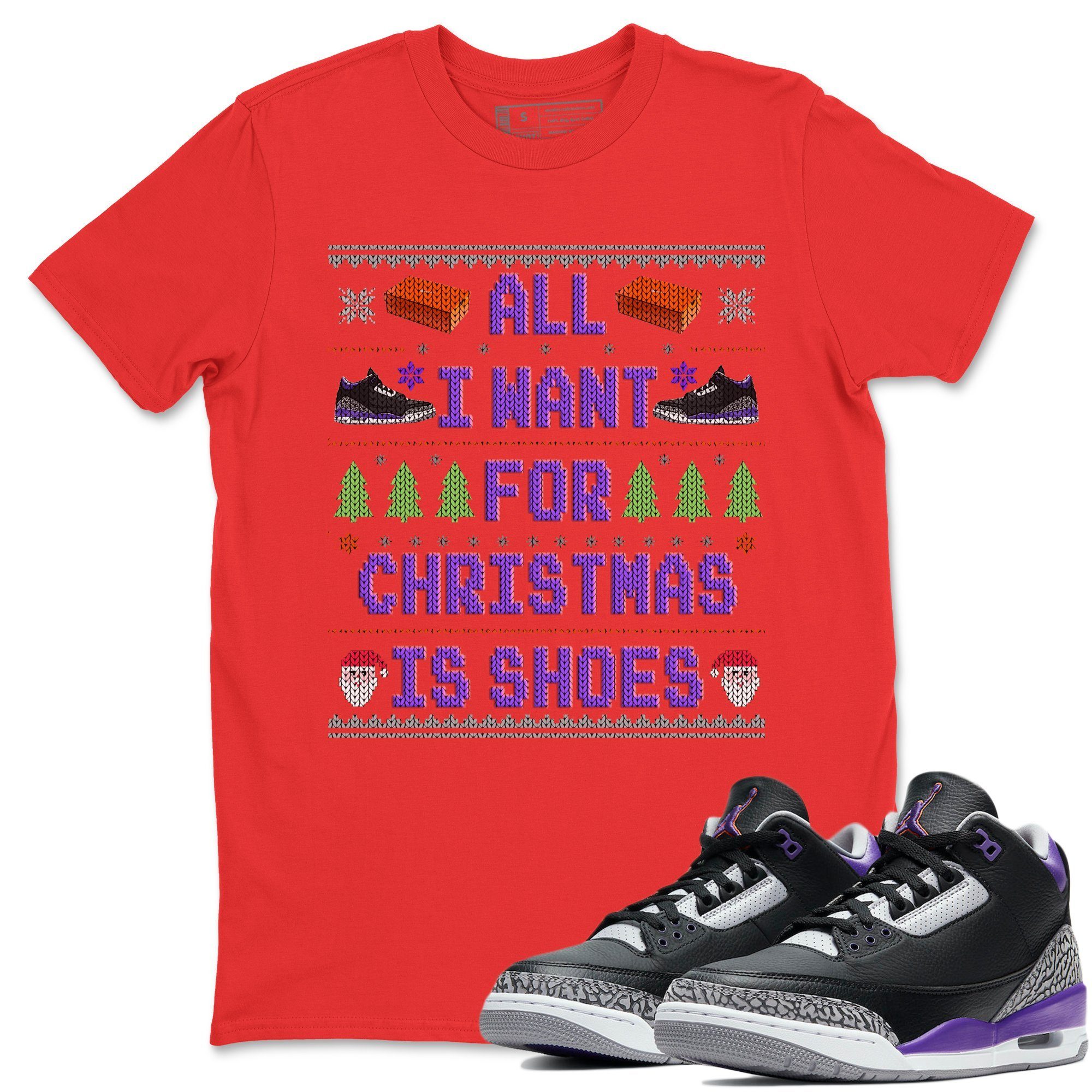 Jordan 3 Court Purple Shirt To Match Jordans All I Want For Christmas Is Shoes Sneaker Tees Jordan 3 Court Purple Drip Gear Zone Sneaker Matching Clothing Unisex Shirts