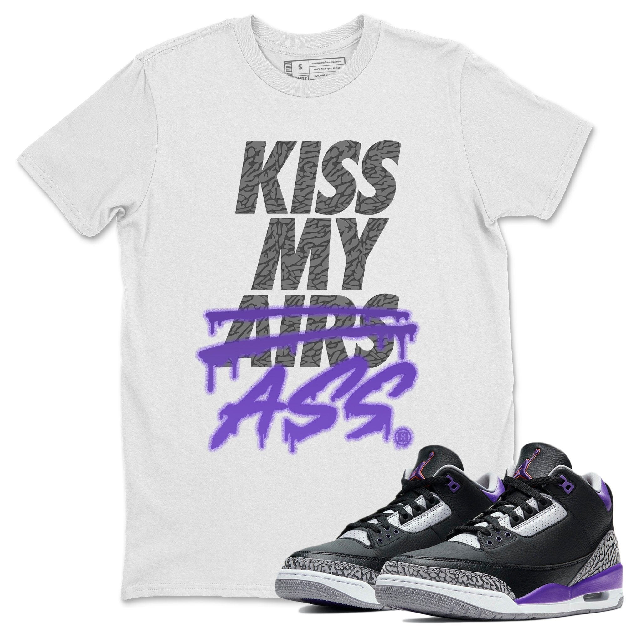 Jordan 3 Court Purple Shirt To Match Jordans Kiss My Ass Sneaker Tees Jordan 3 Court Purple Drip Gear Zone Sneaker Matching Clothing Unisex Shirts