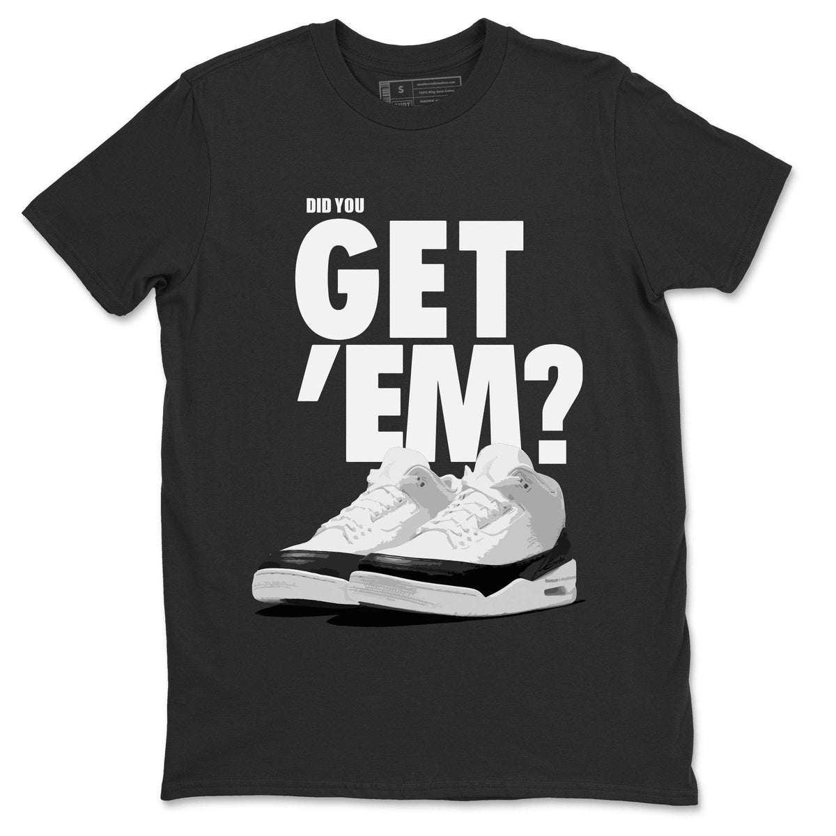 Jordan 3 Fragment Sneaker Matching T-Shirt Did You Get Em SNRT Sneaker Tees Jordan 3 Fragment Drip Gear Zone Crew Neck Tees