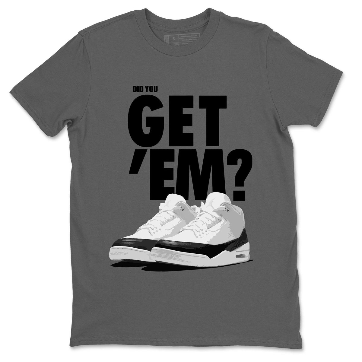 Jordan 3 Fragment Sneaker Matching T-Shirt Did You Get Em SNRT Sneaker Tees Jordan 3 Fragment Drip Gear Zone Crew Neck Tees