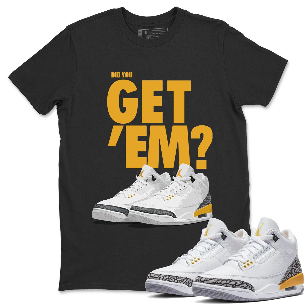 Jordan 3 Laser Orange Sneaker Matching T-Shirt Did You Get Em SNRT Sneaker Tees Jordan 3 Laser Orange Drip Gear Zone Crew Neck Tees