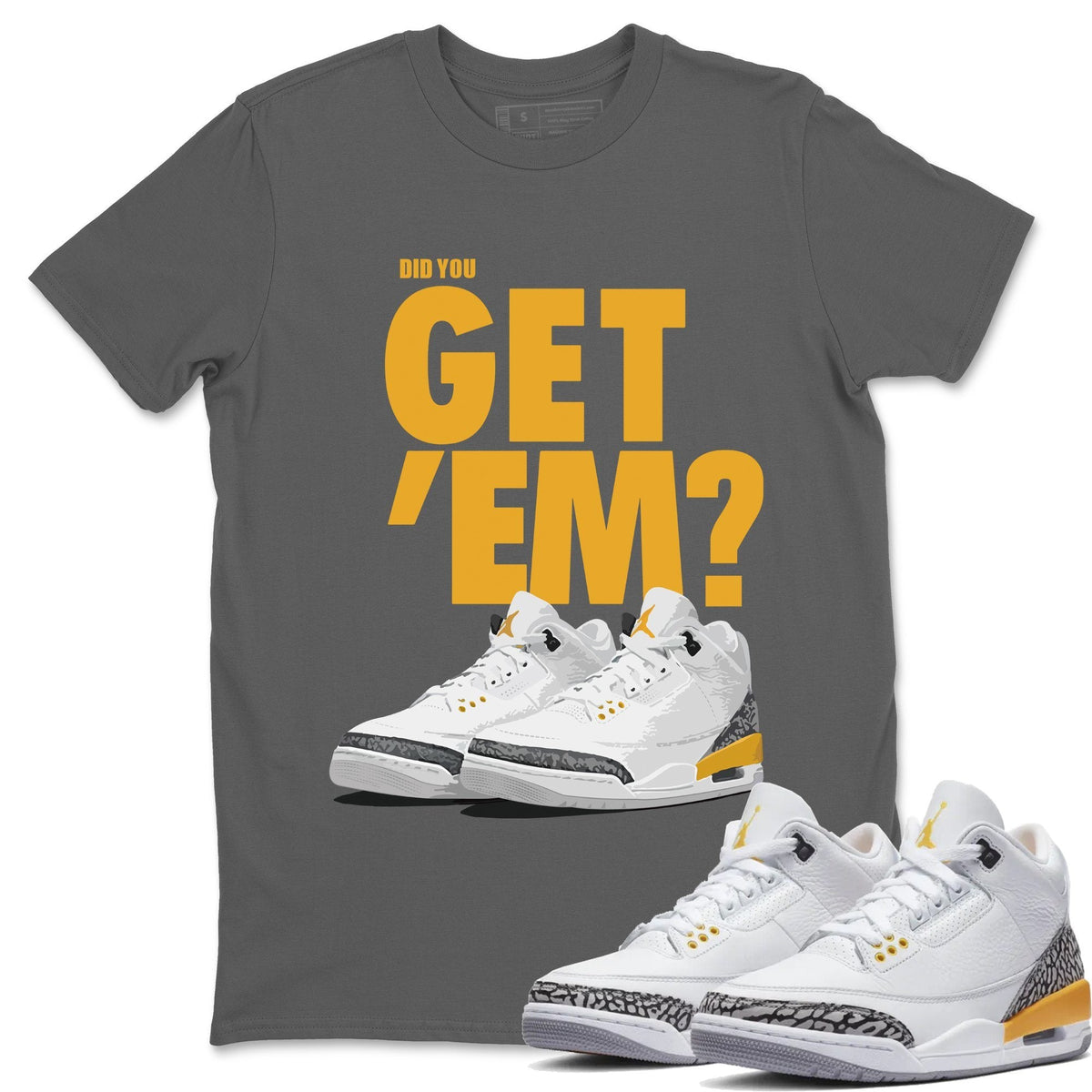 Jordan 3 Laser Orange Sneaker Matching T-Shirt Did You Get Em SNRT Sneaker Tees Jordan 3 Laser Orange Drip Gear Zone Crew Neck Tees